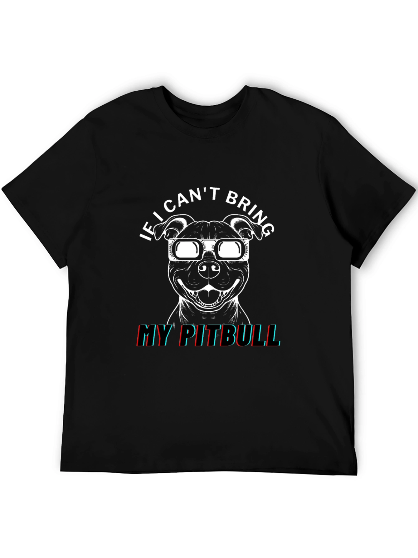 Cool Pitbull T-Shirt: If I Cant Bring My Pitbull!
