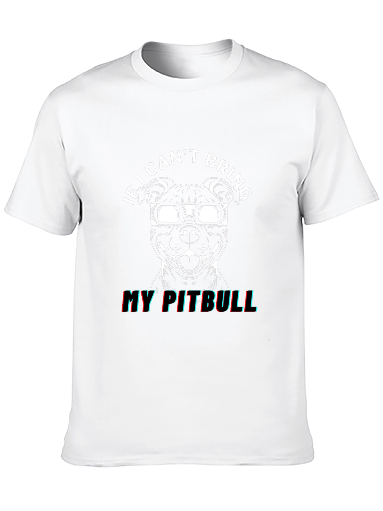 Cool Pitbull T-Shirt: If I Cant Bring My Pitbull!