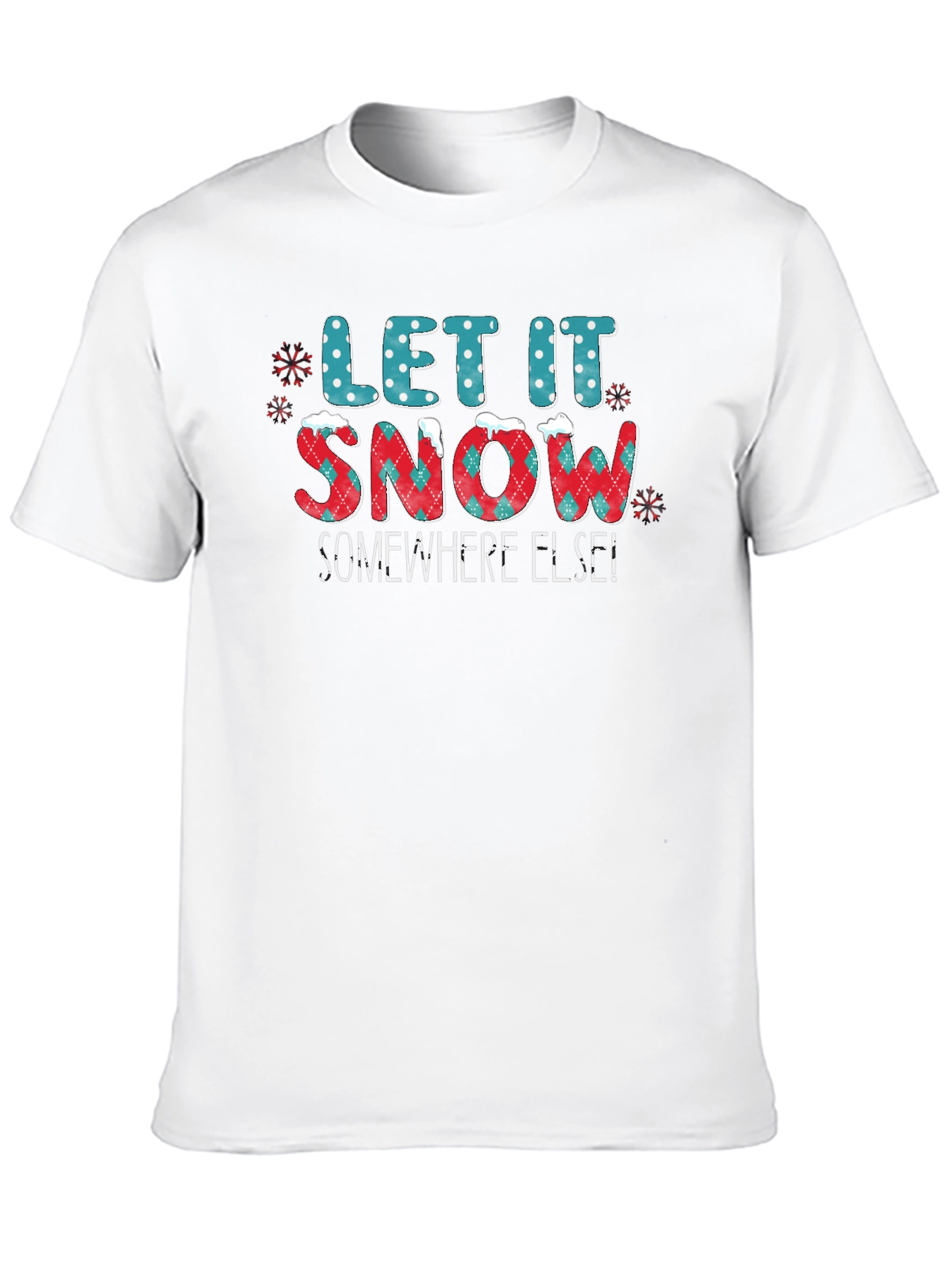 Let It Snow Somewhere Else Graphic Tee