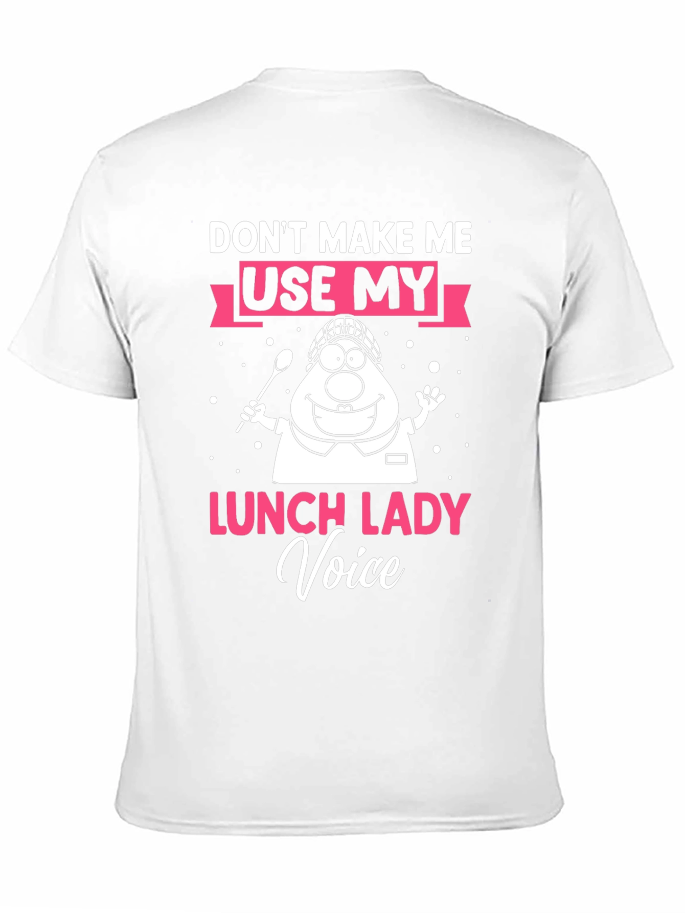 Dont Make Me Use Lunch Lady Voice T-Shirt