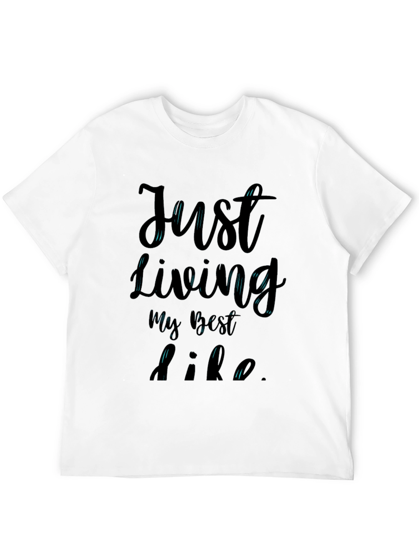 Just Living My Best Life T-Shirt