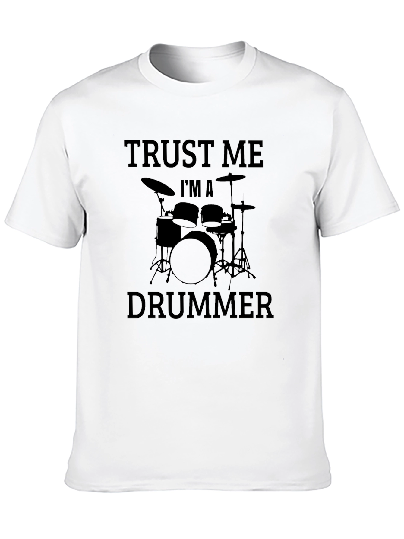 Trust Me Im a Drummer Black T-Shirt