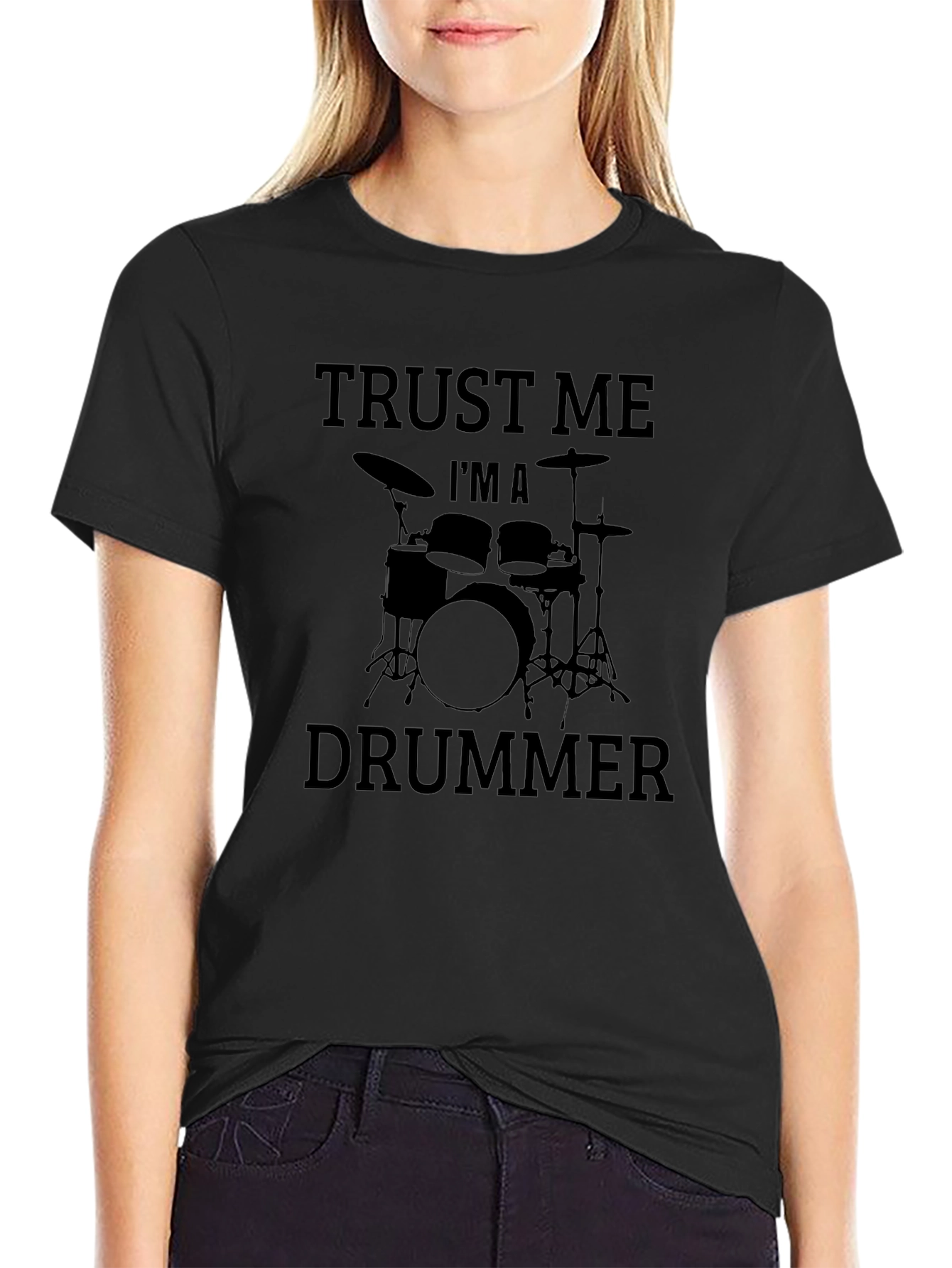 Trust Me Im a Drummer Black T-Shirt