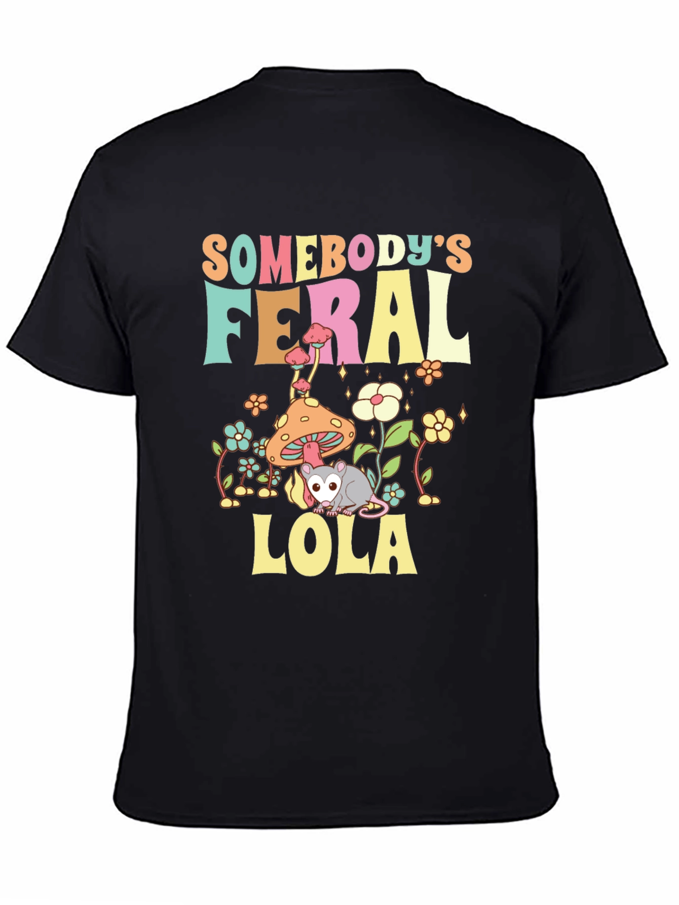 Somebodys Feral Lola Funny Graphic T-Shirt
