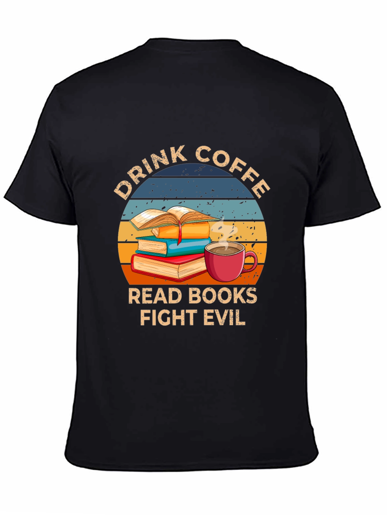 Drink Coffee Read Books Fight Evil T-Shirt