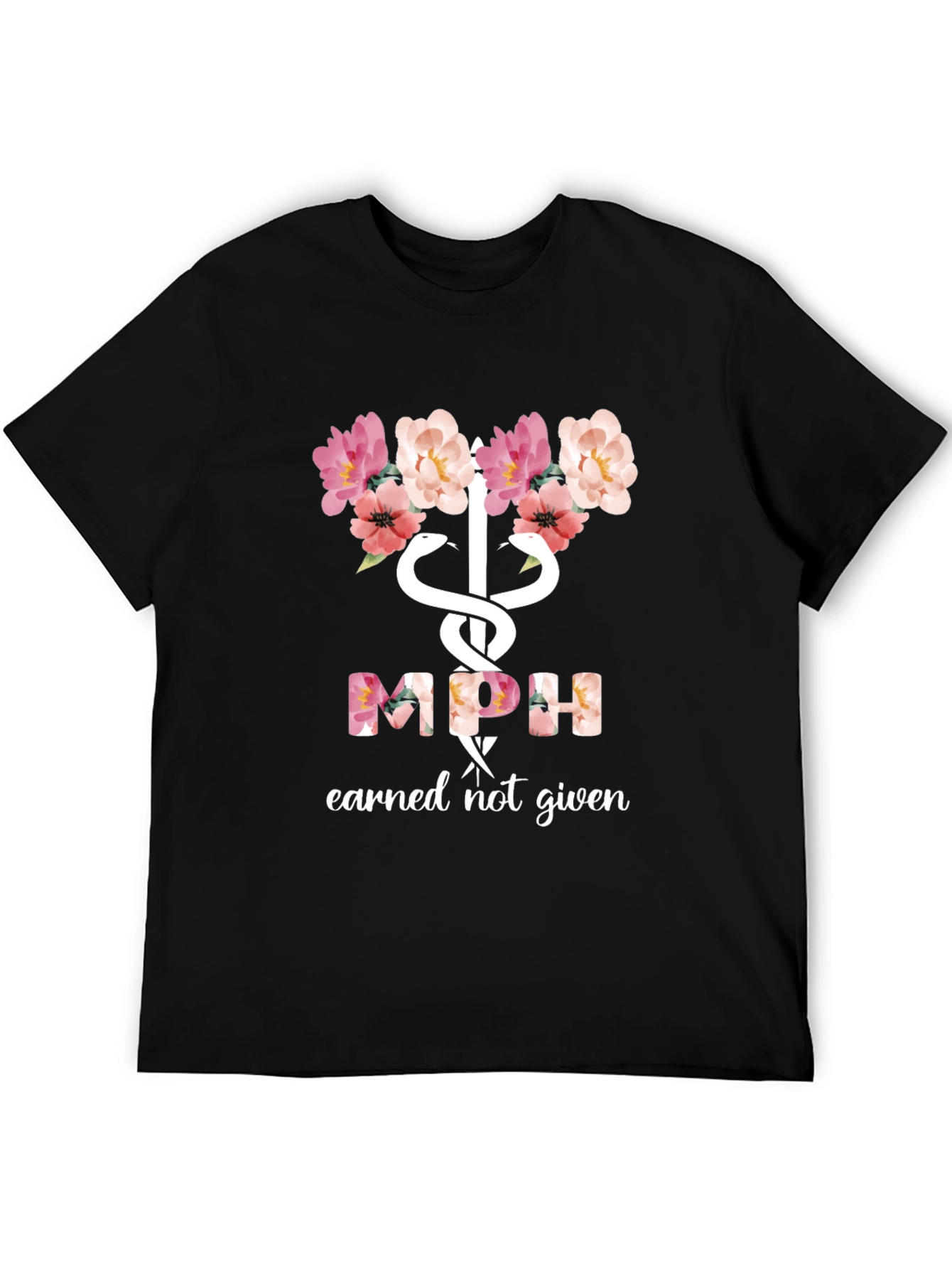 Floral MPH Earned Not Given Tee