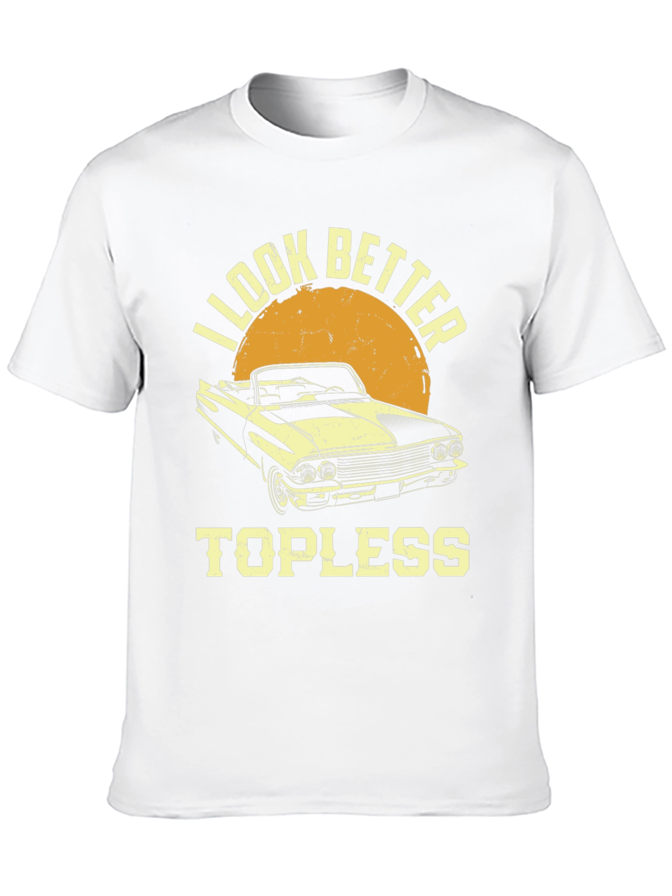 I Look Better Topless Car T-Shirt