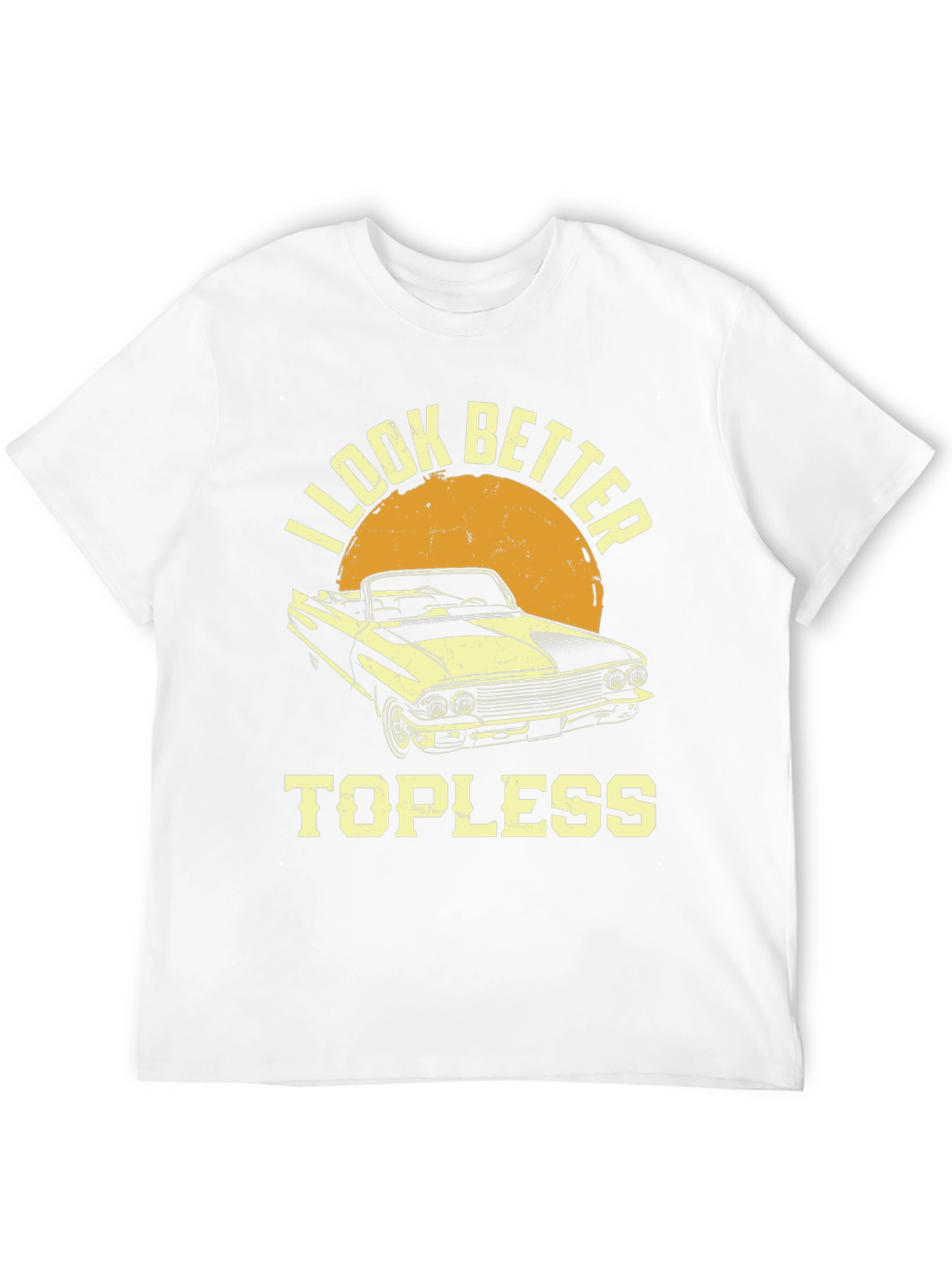 I Look Better Topless Car T-Shirt