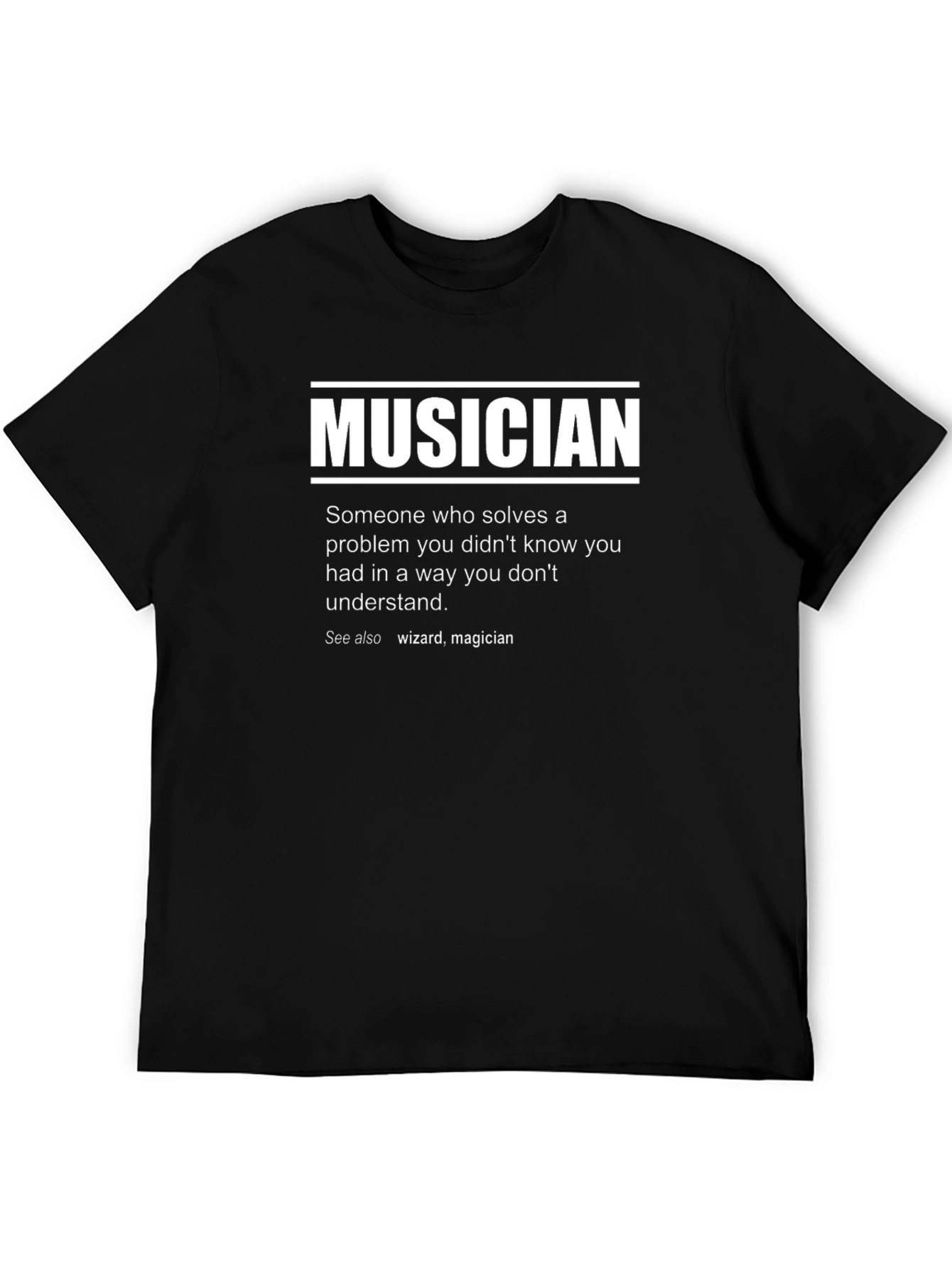Musician Definition T-Shirt - Funny Music Lover Tee