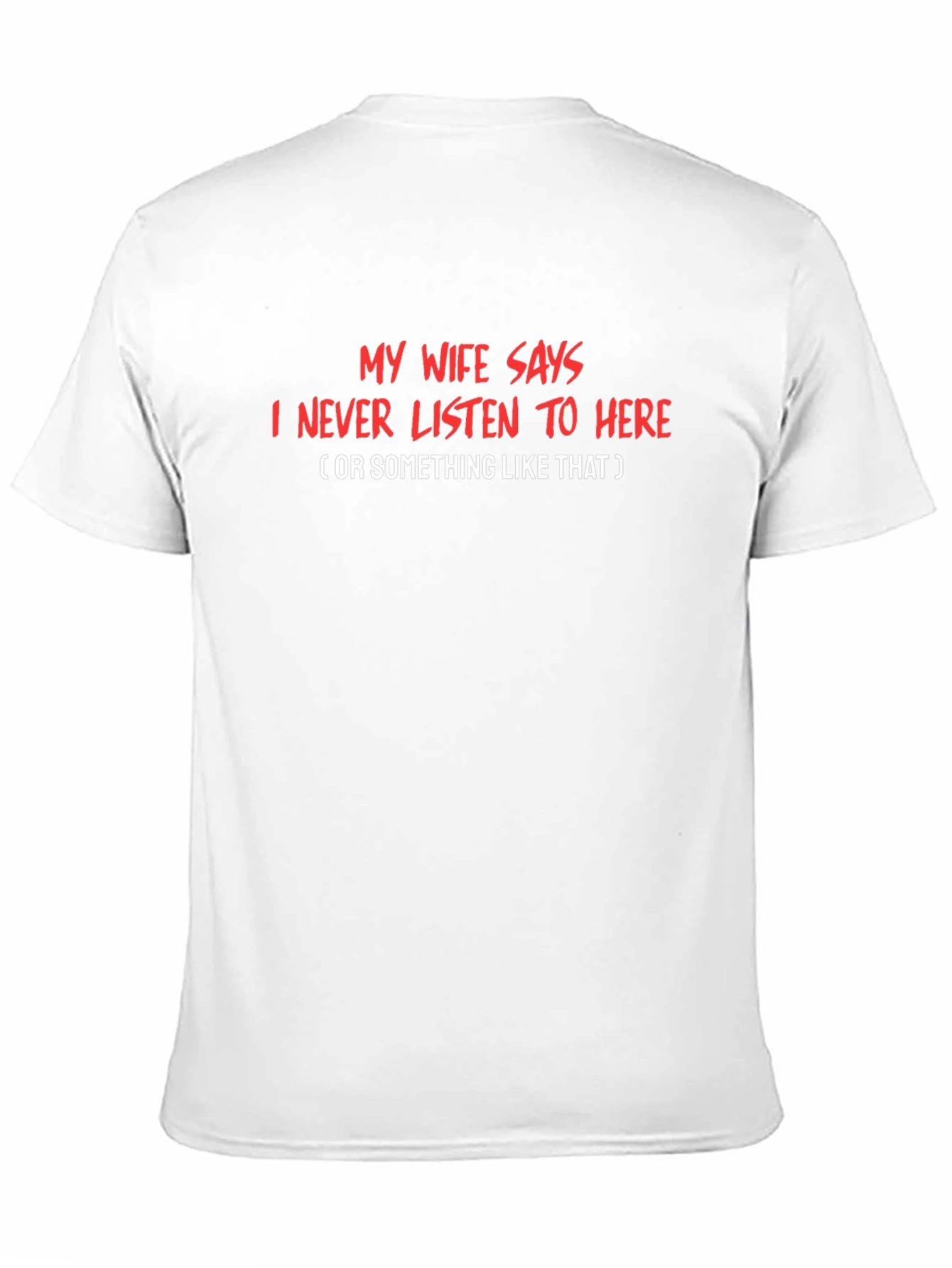 Funny Sarcastic Tee - My Wife Says T-Shirt