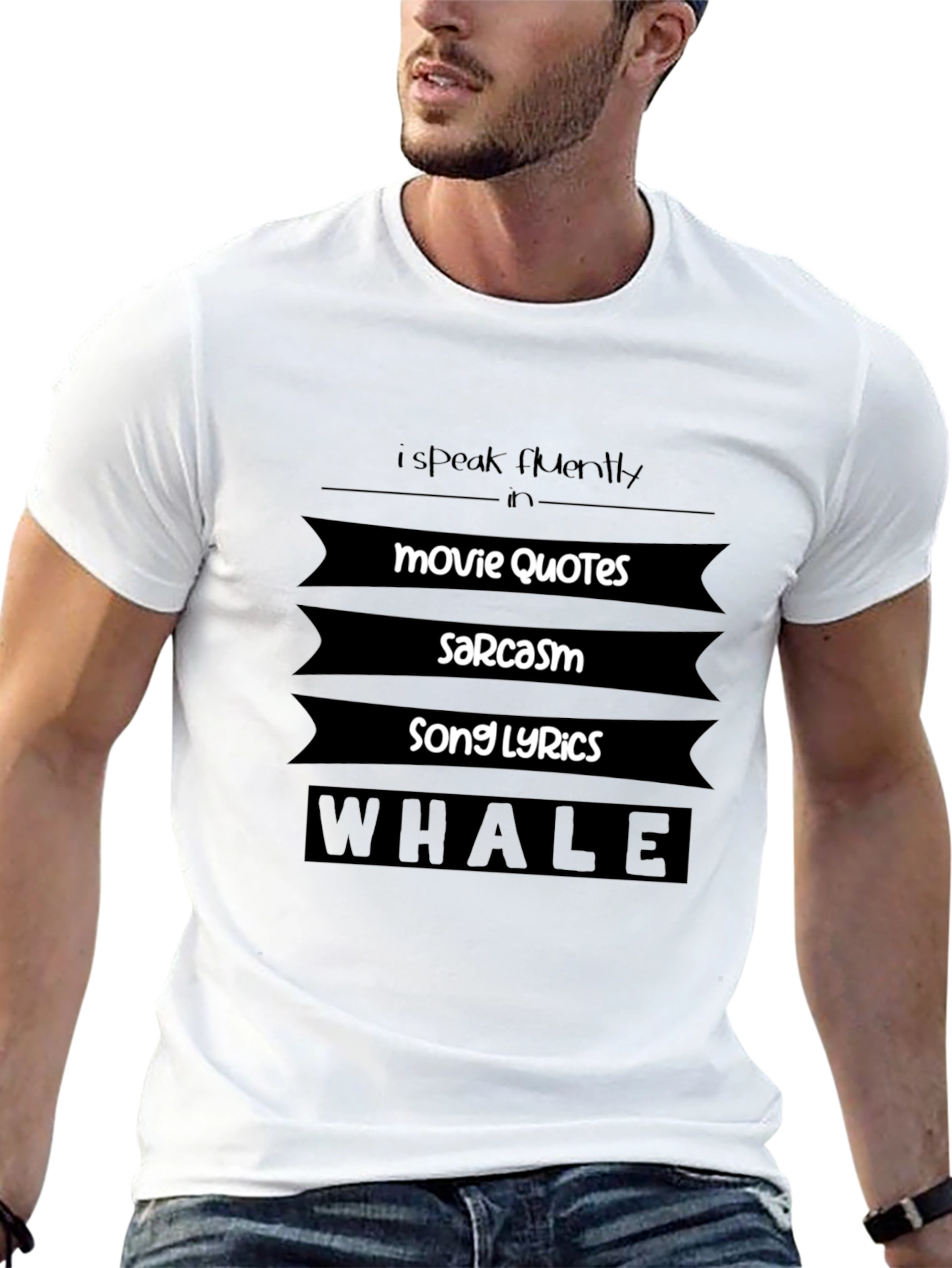 I Speak Movie Quotes Sarcasm Lyrics Whale T-Shirt