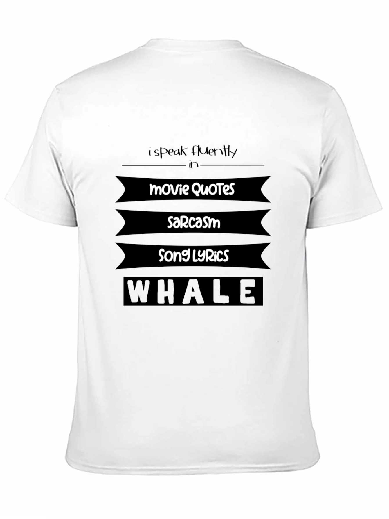 I Speak Movie Quotes Sarcasm Lyrics Whale T-Shirt