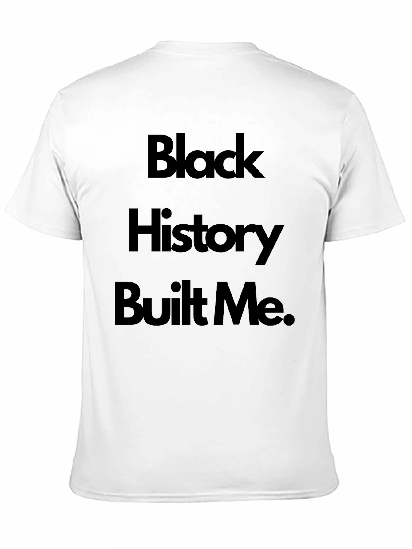 Black History Built Me Black T-Shirt