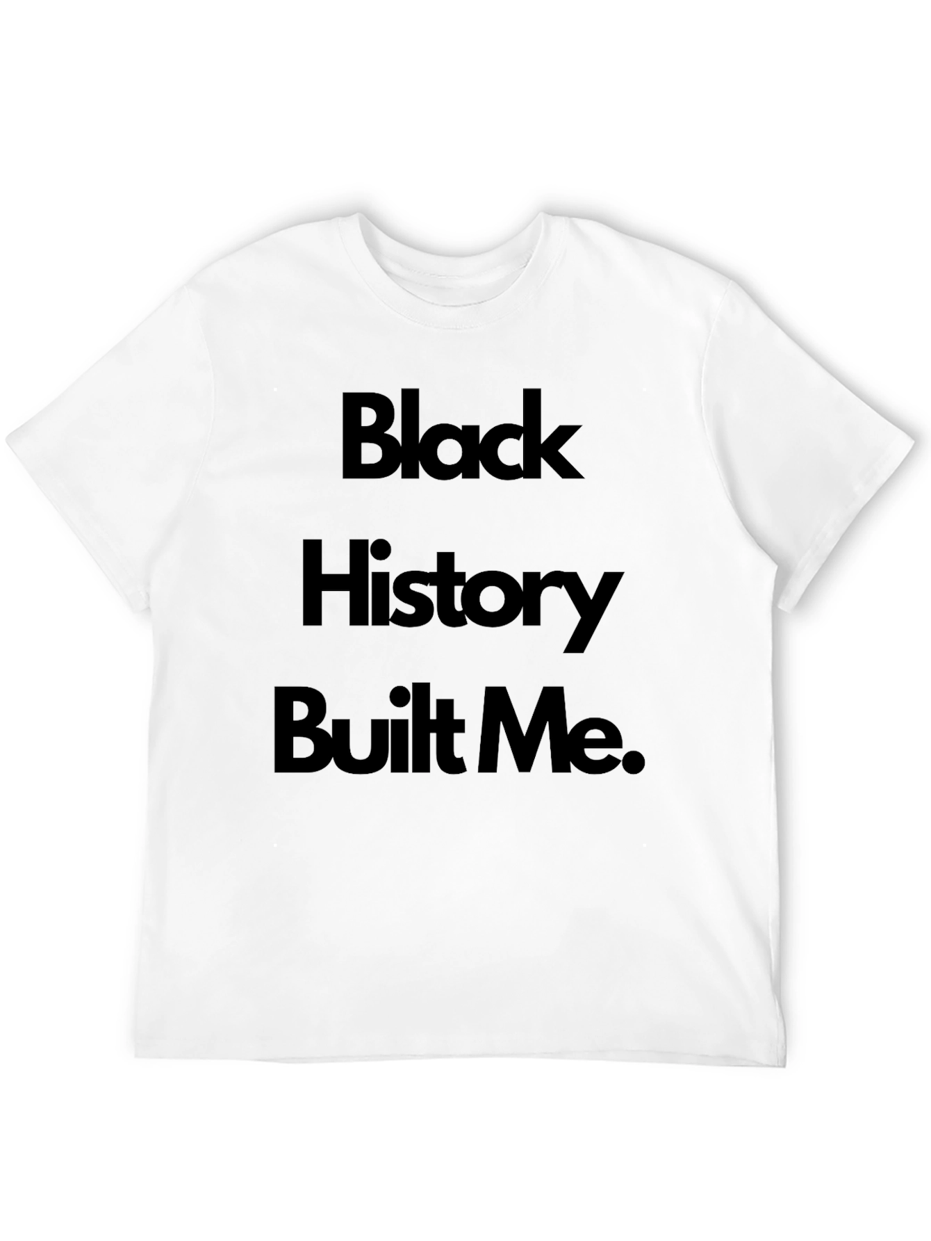 Black History Built Me Black T-Shirt