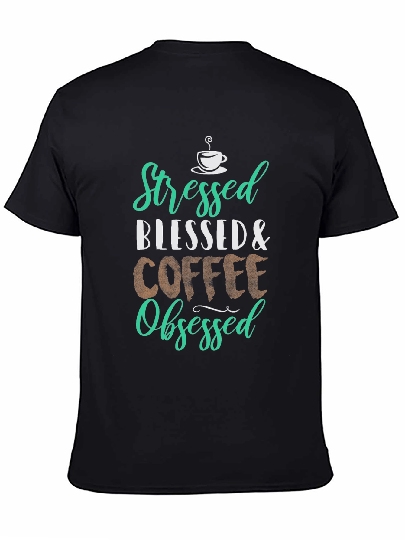 Stressed Blessed Coffee Obsessed Graphic T-Shirt