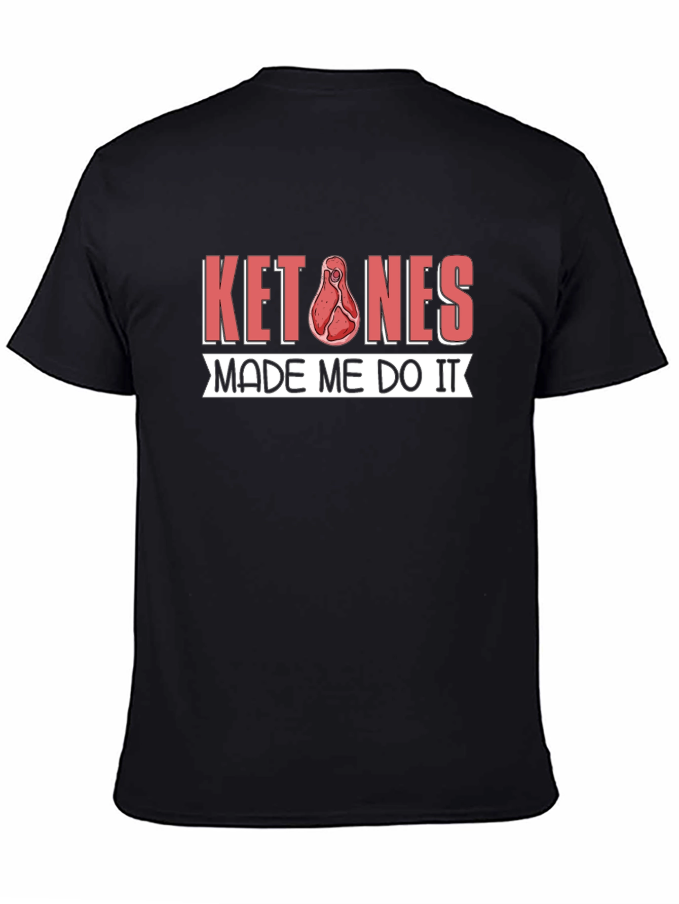 Ketones Made Me Do It T-Shirt Keto Diet Tee
