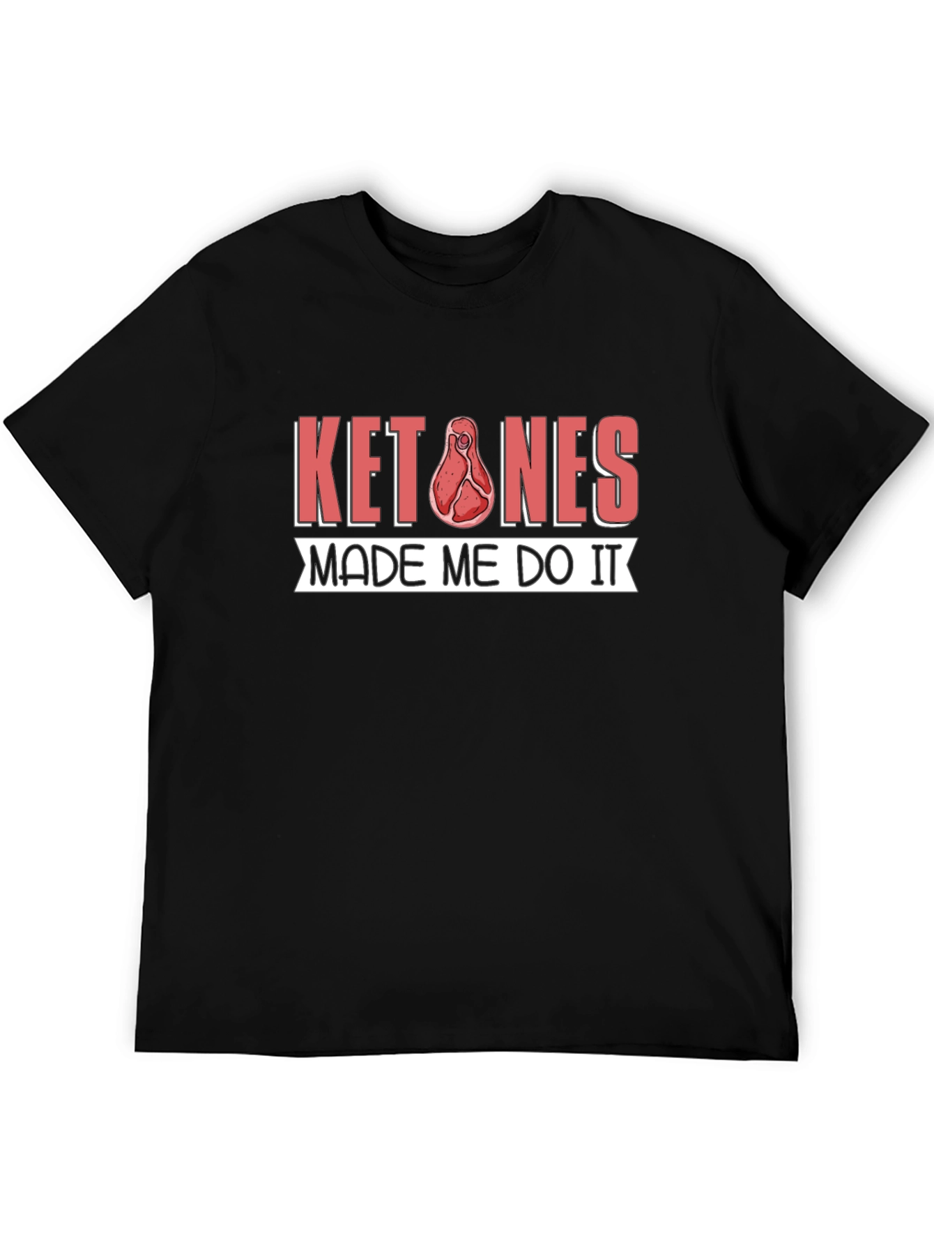 Ketones Made Me Do It T-Shirt Keto Diet Tee