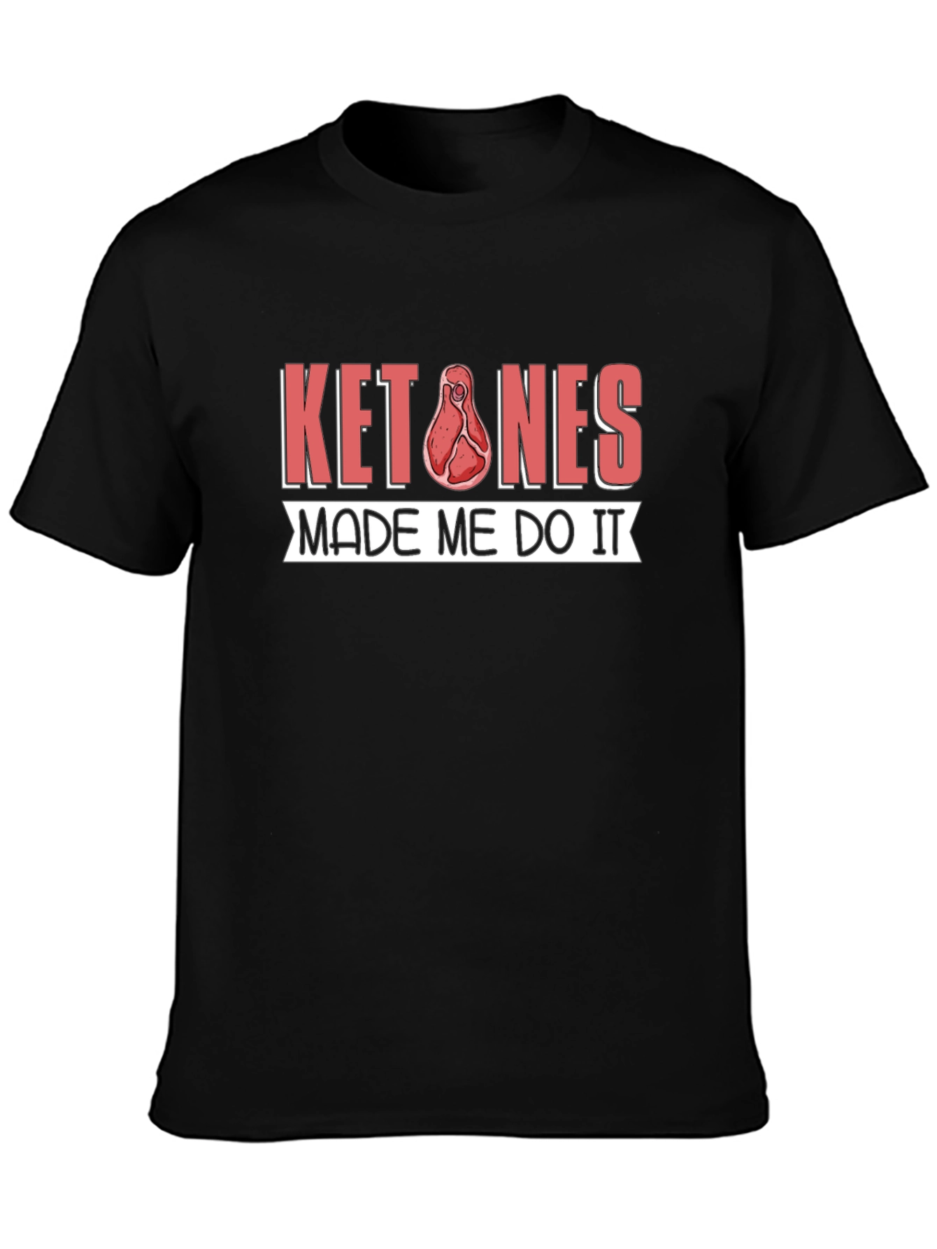 Ketones Made Me Do It T-Shirt Keto Diet Tee