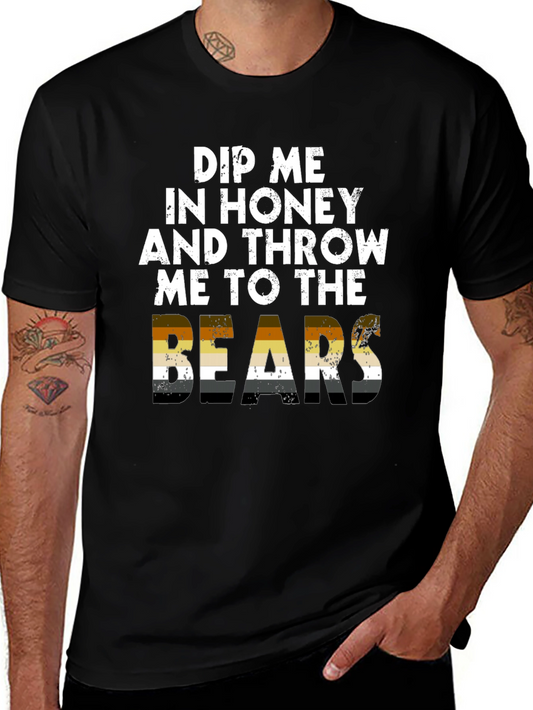 Dip Me In Honey and Throw Me to the Bears T-Shirt