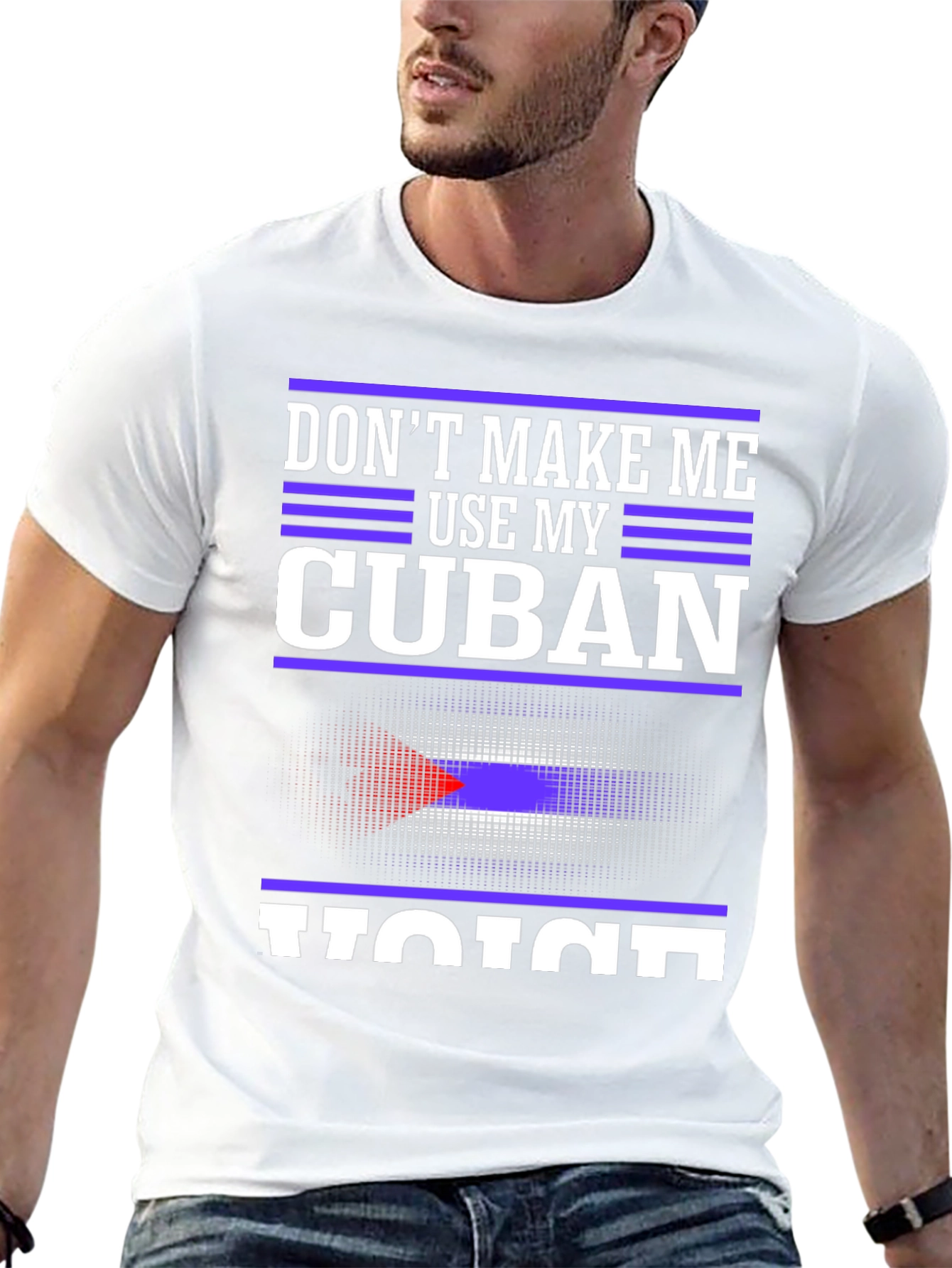 Dont Make Me Use My Cuban Voice T-Shirt
