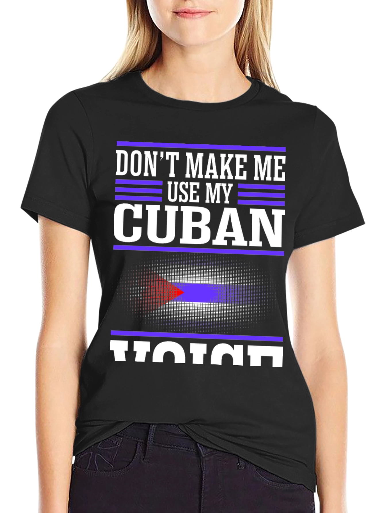 Dont Make Me Use My Cuban Voice T-Shirt