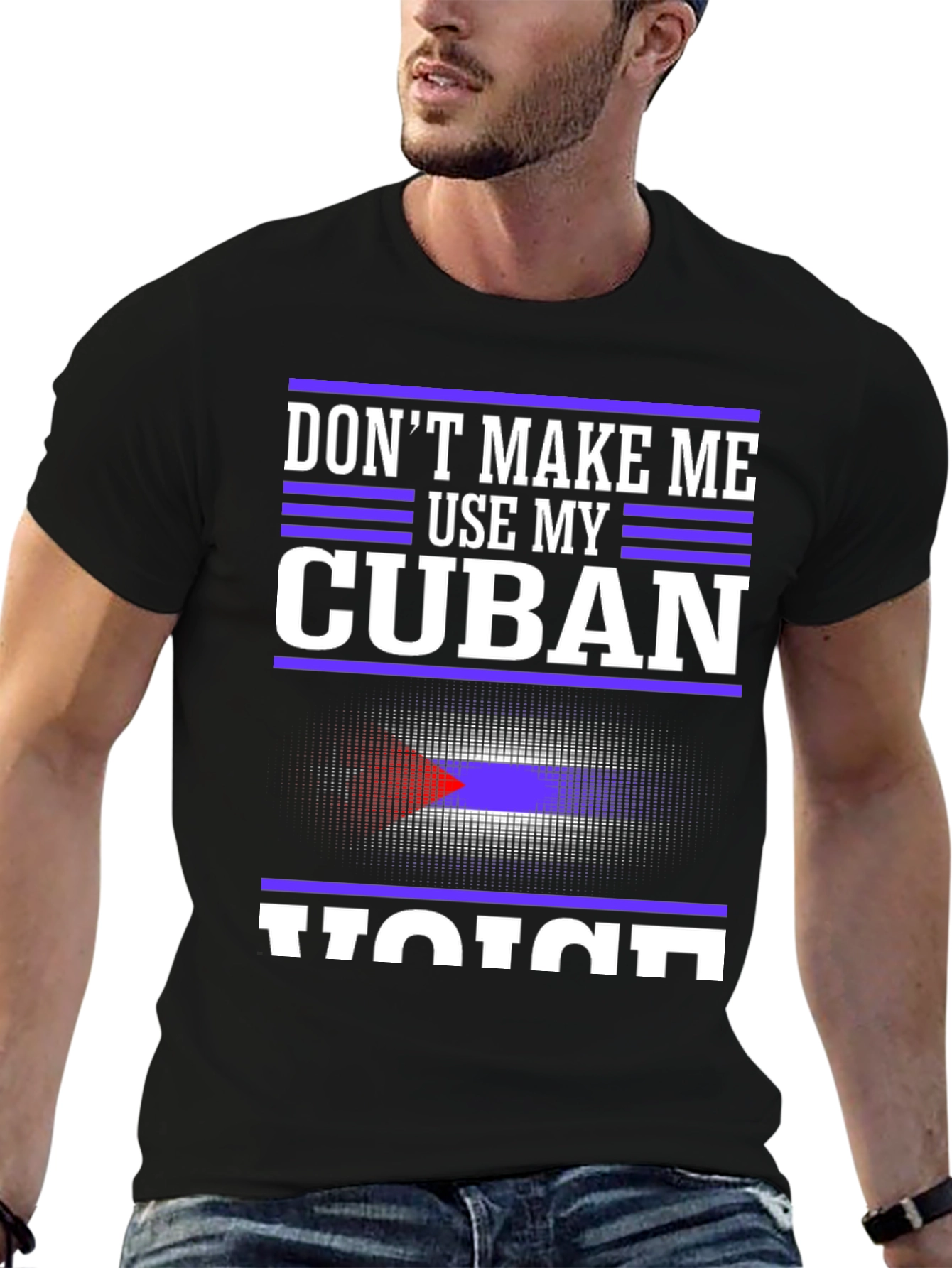 Dont Make Me Use My Cuban Voice T-Shirt