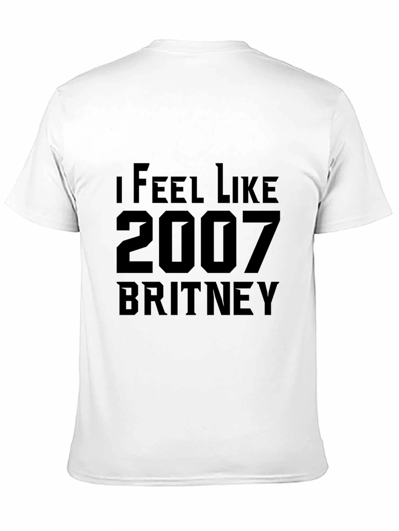 I Feel Like 2007 Britney T-Shirt