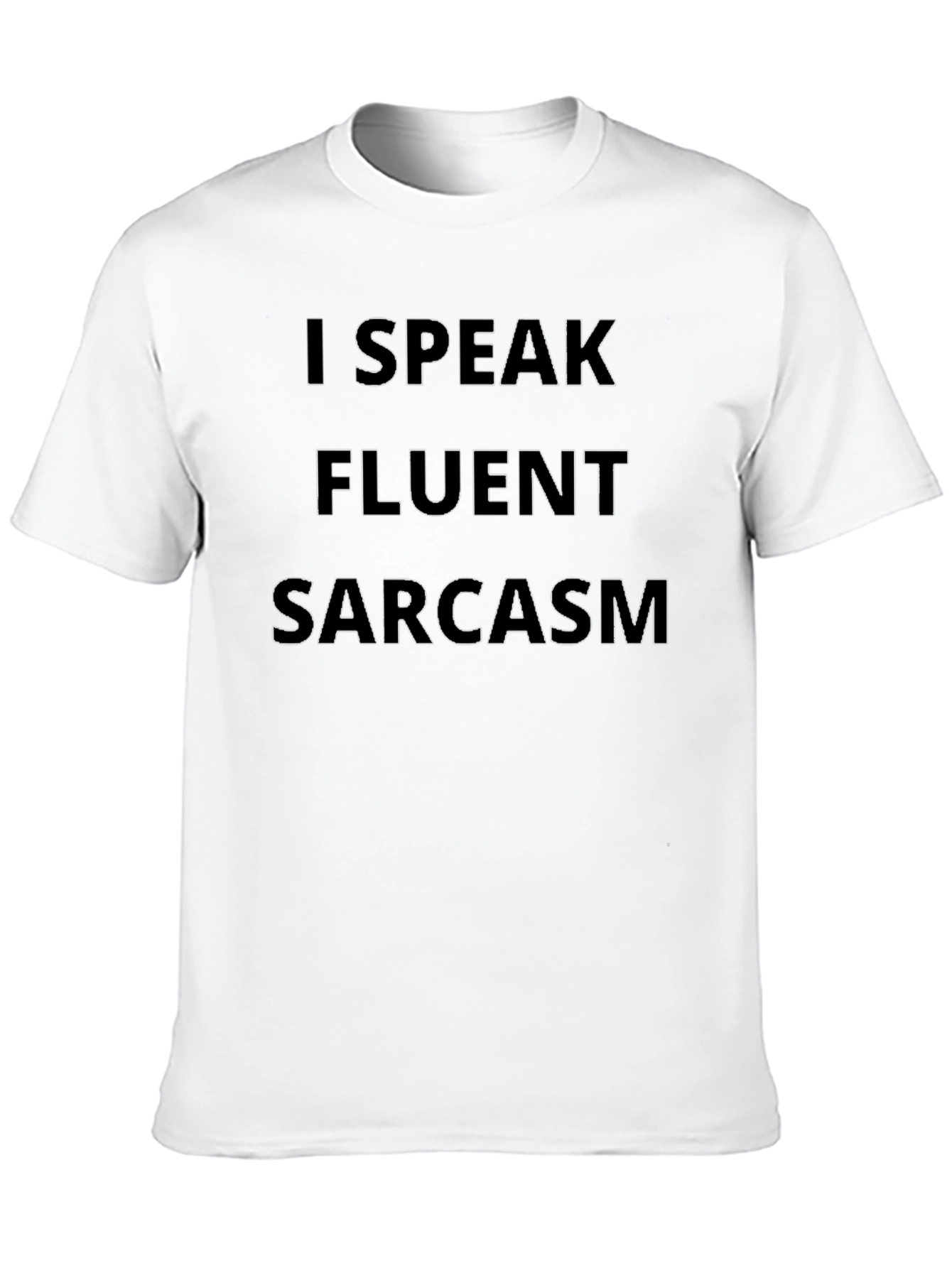 I Speak Fluent Sarcasm Black T-Shirt