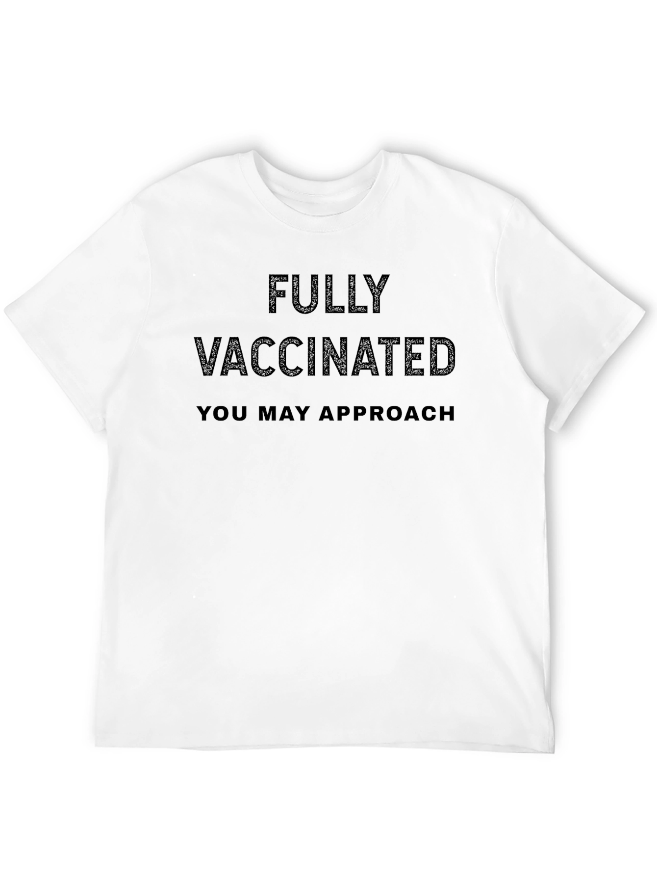 Fully Vaccinated T-Shirt - You May Approach