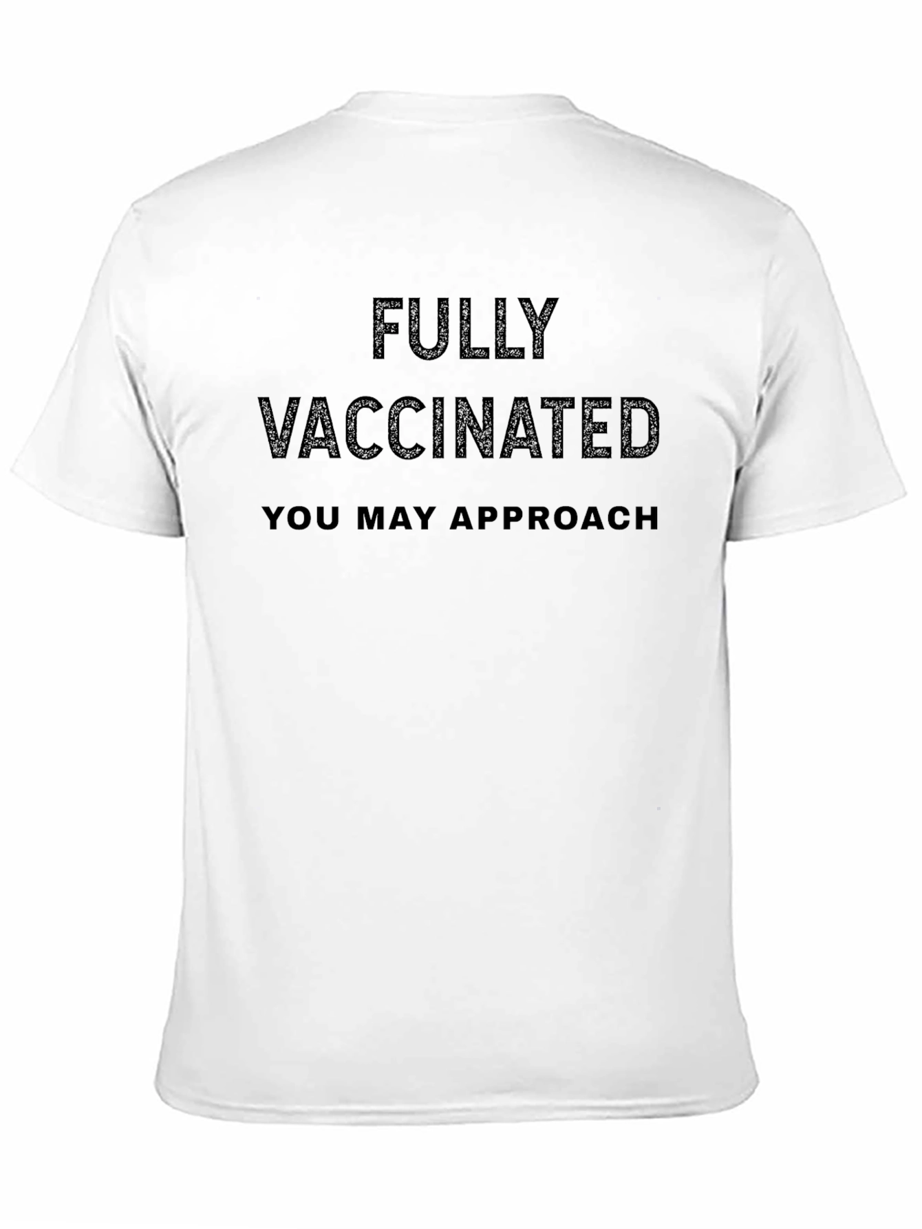 Fully Vaccinated T-Shirt - You May Approach