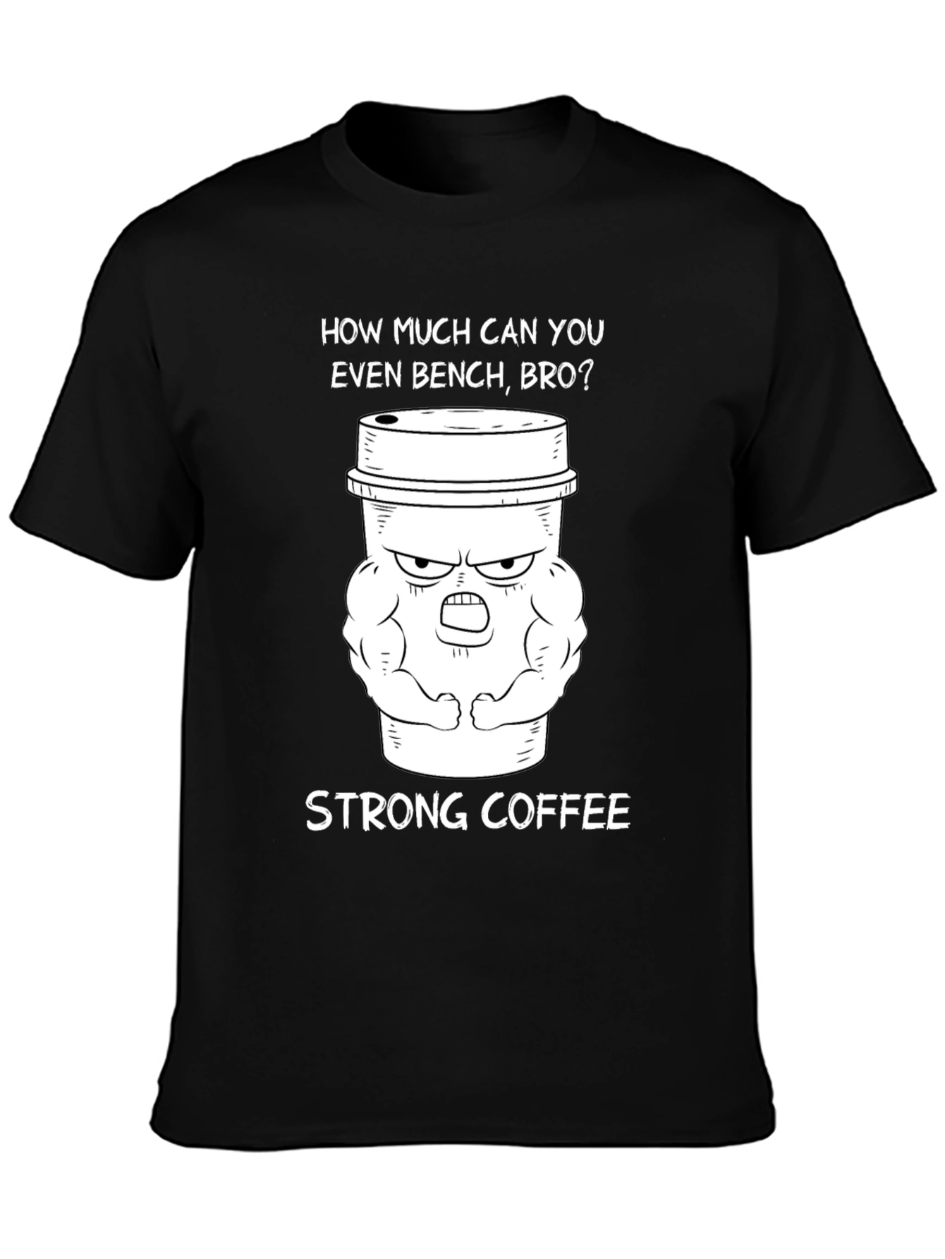 Strong Coffee Graphic T-Shirt - Gym Humor Tee