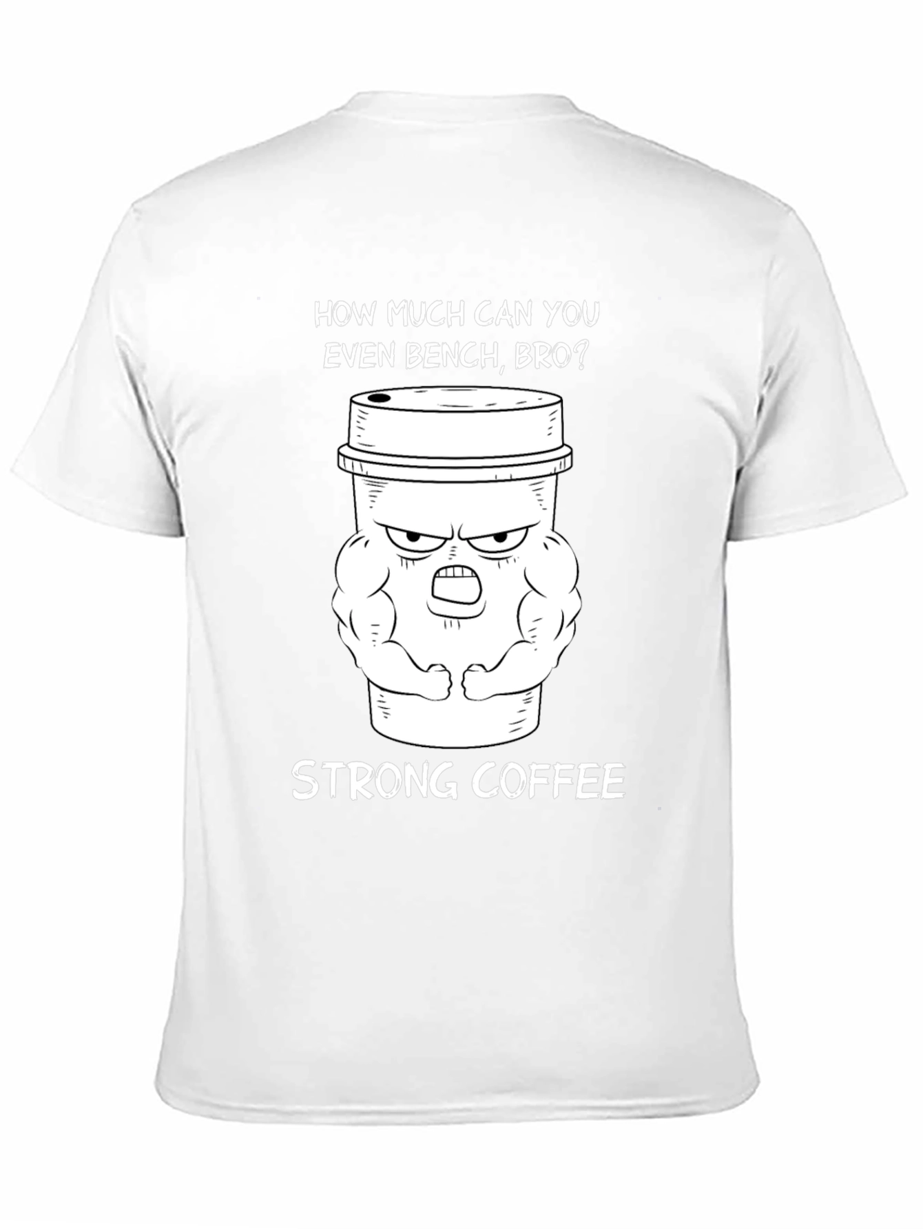 Strong Coffee Graphic T-Shirt - Gym Humor Tee