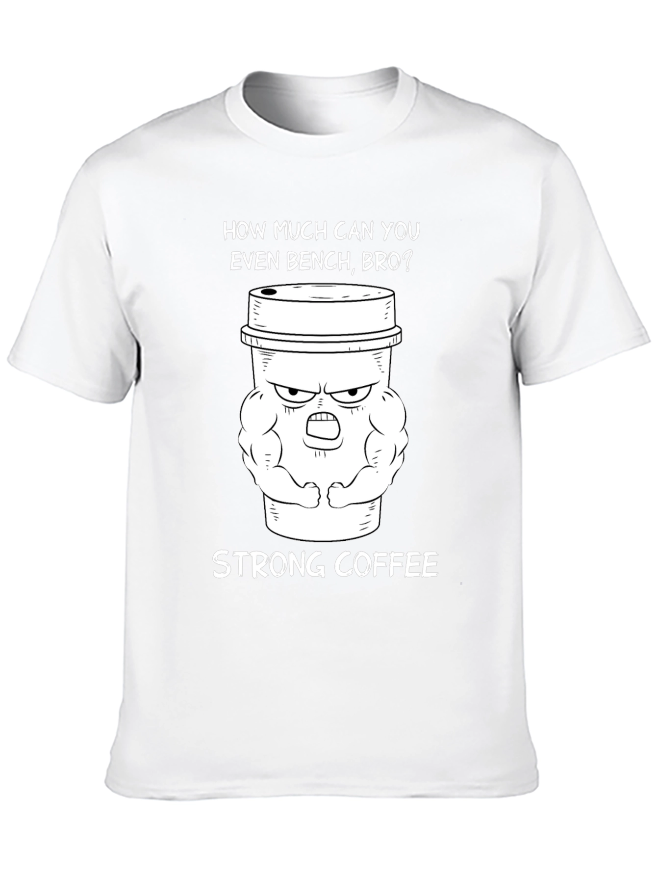Strong Coffee Graphic T-Shirt - Gym Humor Tee