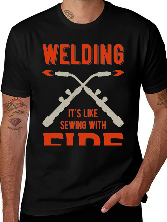 Welding is Like Sewing With Fire T-Shirt