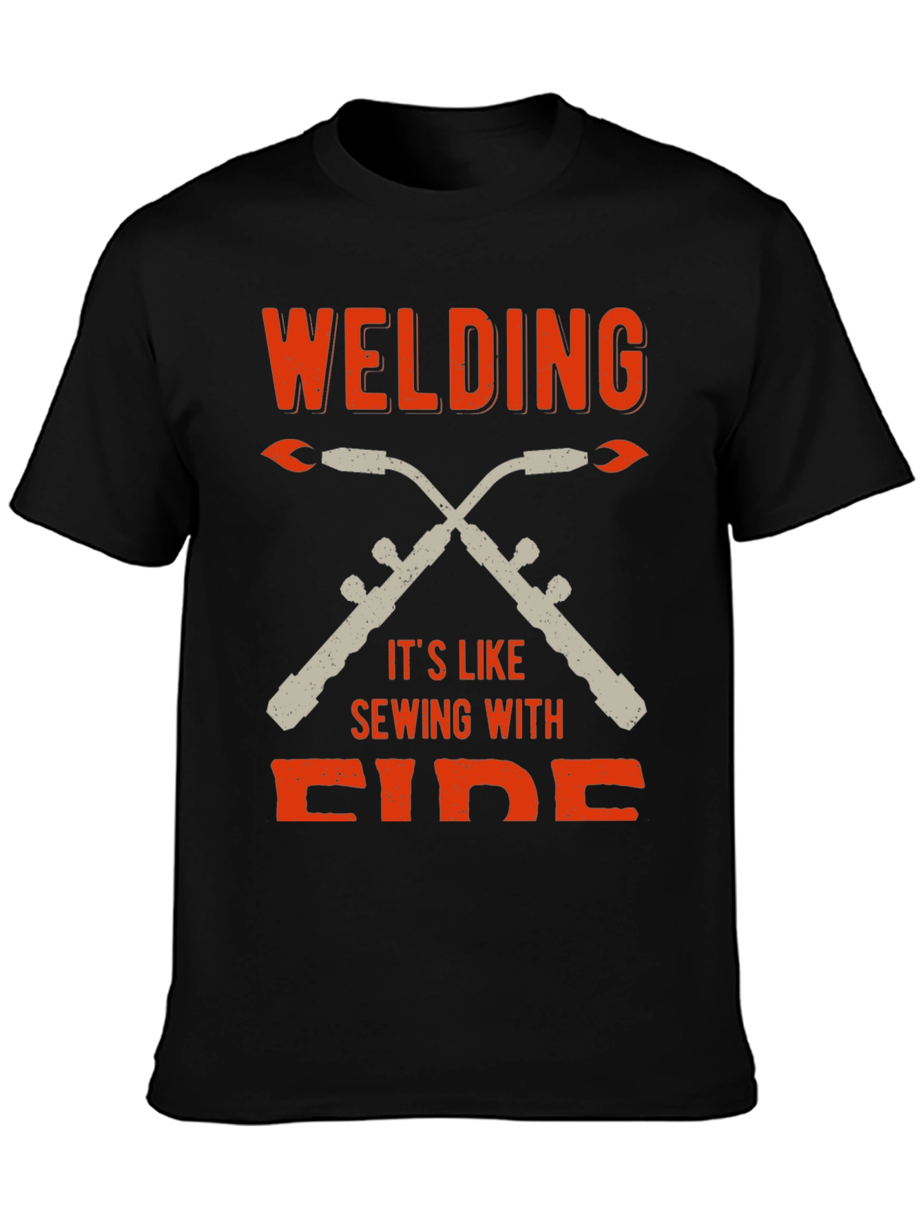 Welding is Like Sewing With Fire T-Shirt