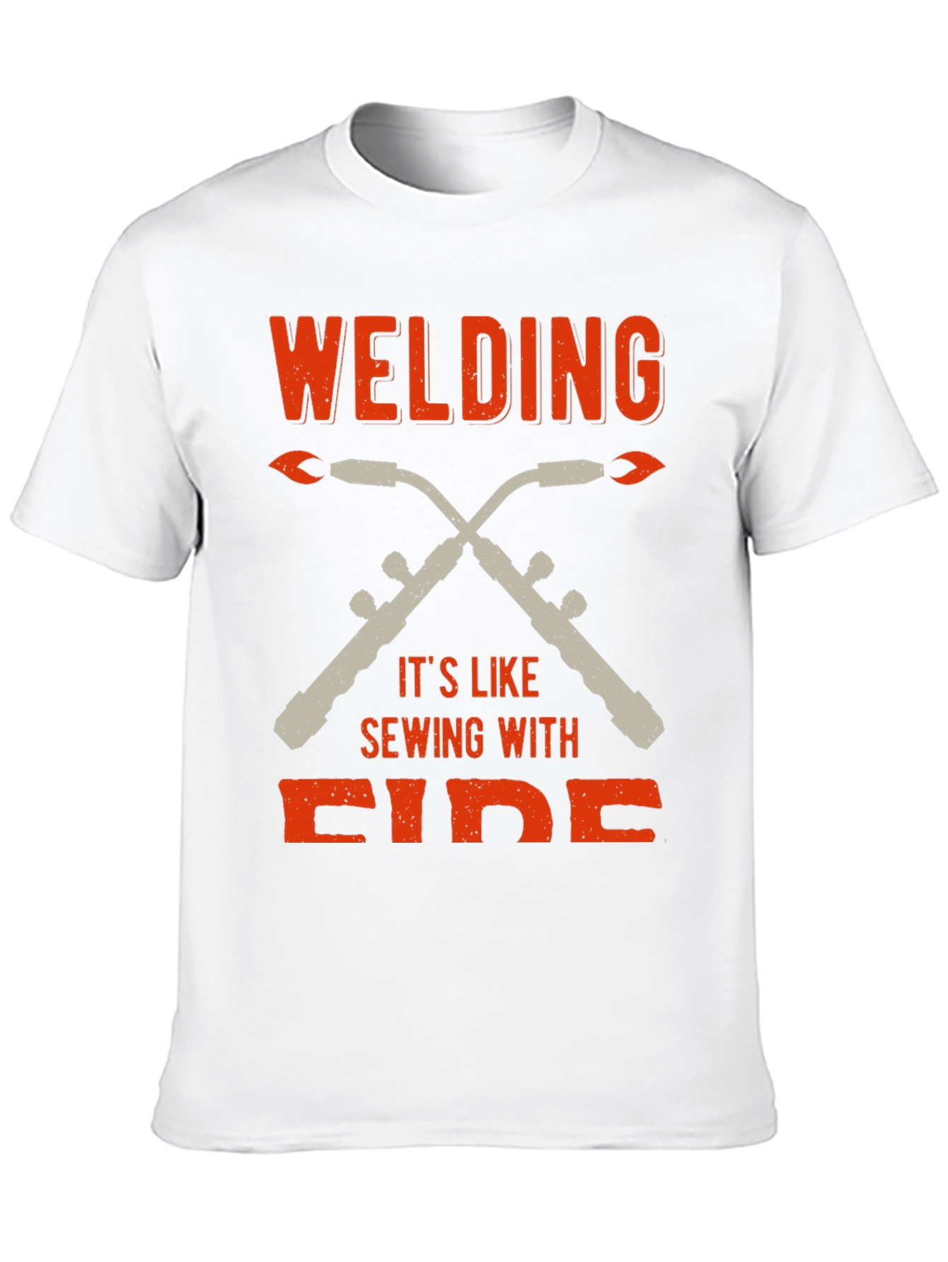 Welding is Like Sewing With Fire T-Shirt