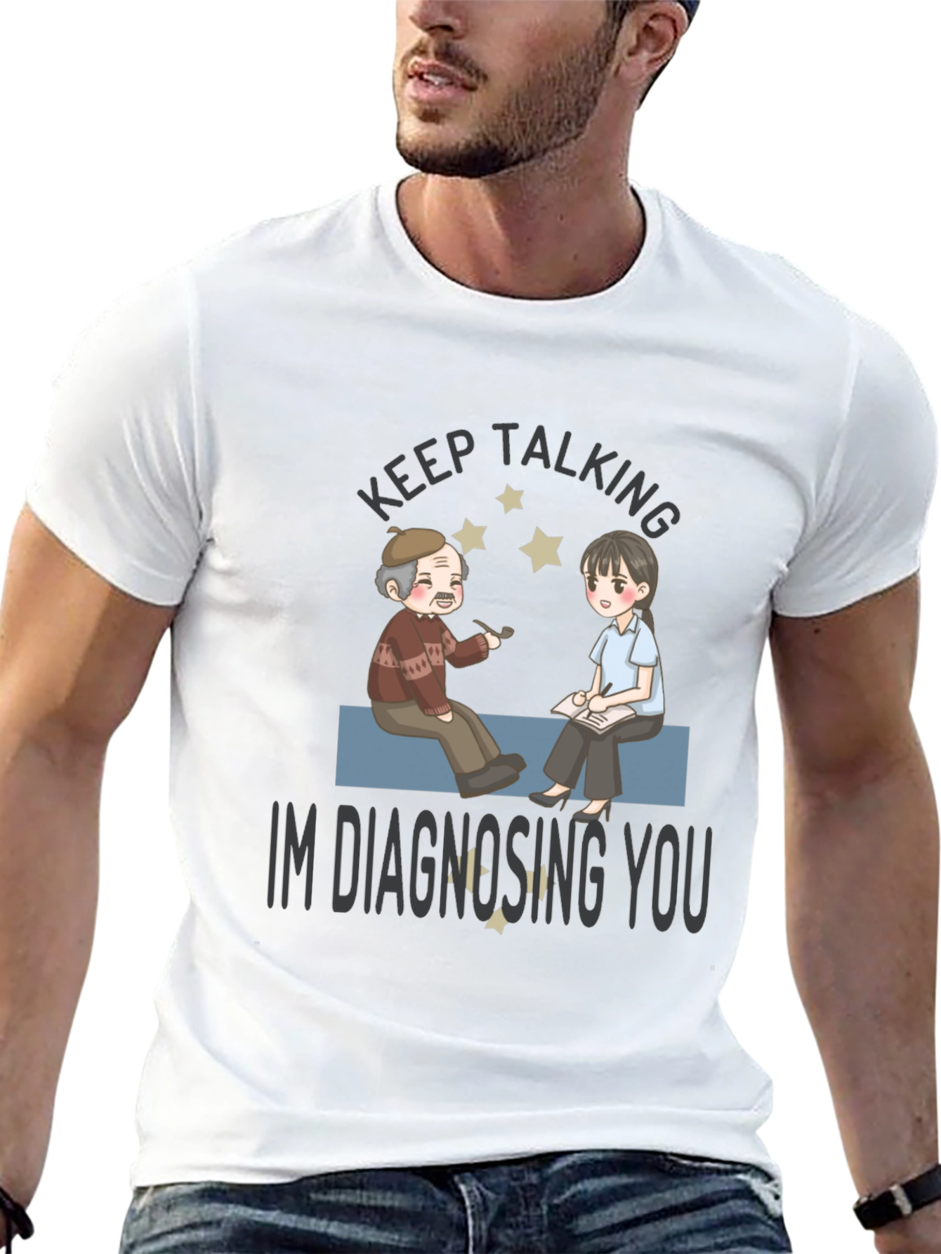Keep Talking Im Diagnosing You T-Shirt