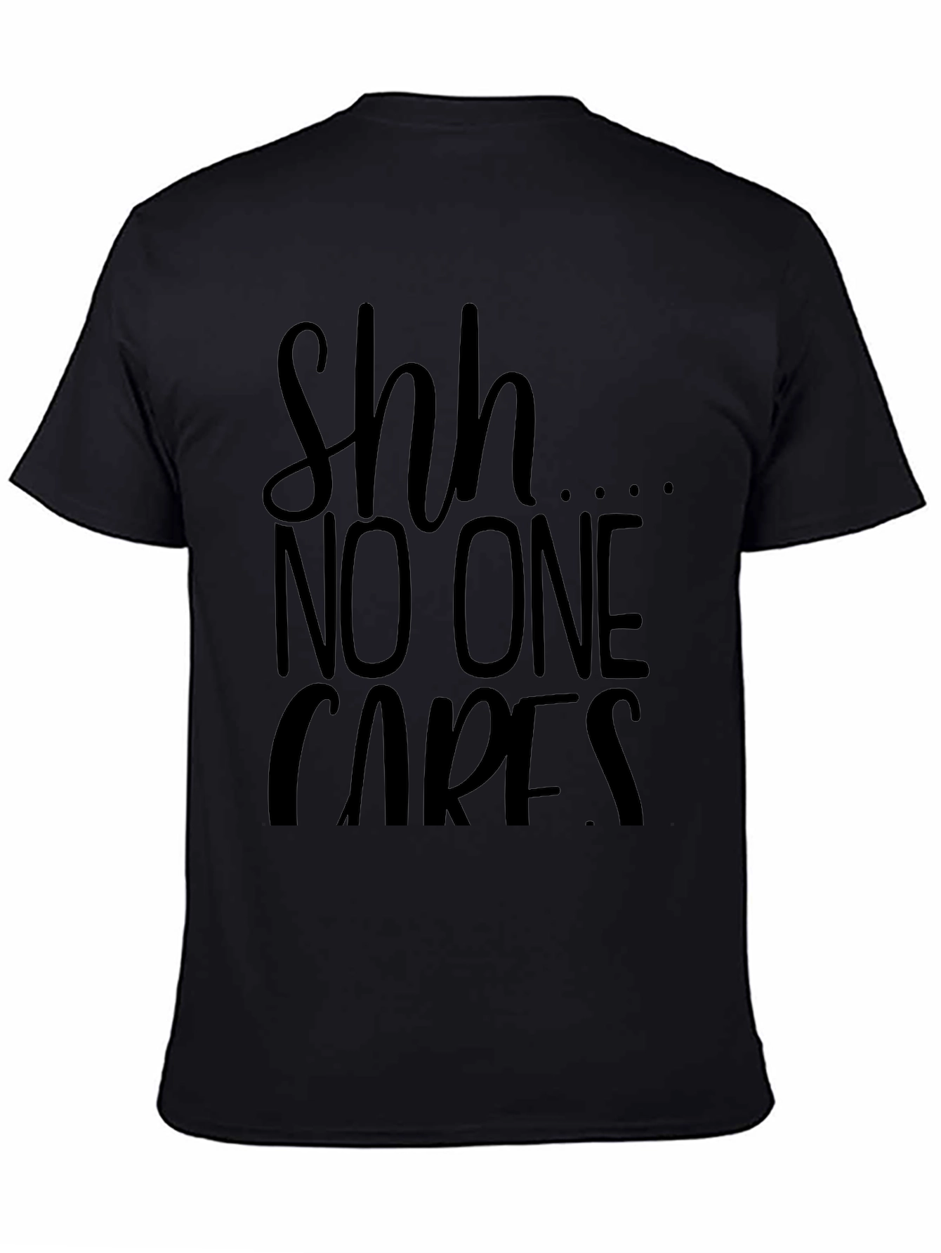 Shh No One Cares Graphic Tee