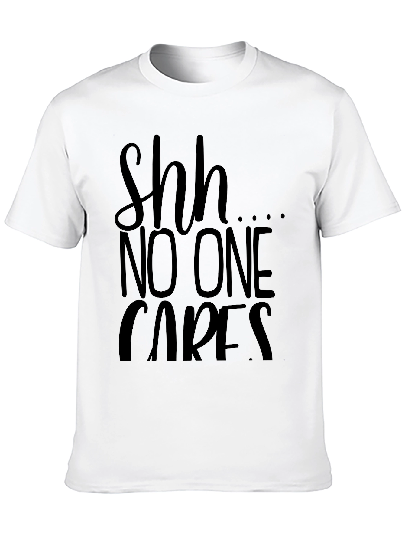 Shh No One Cares Graphic Tee