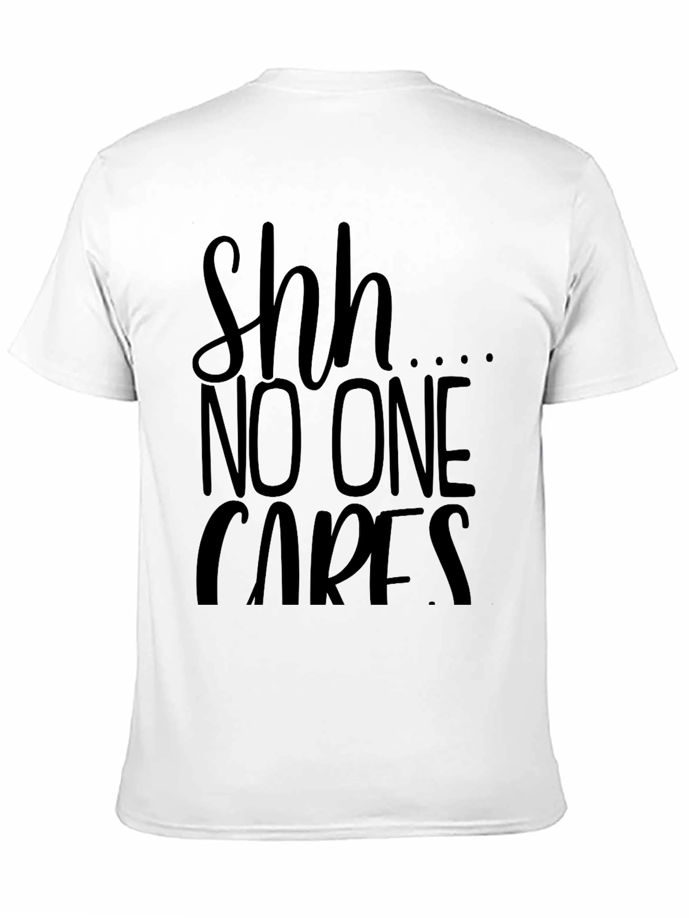 Shh No One Cares Graphic Tee