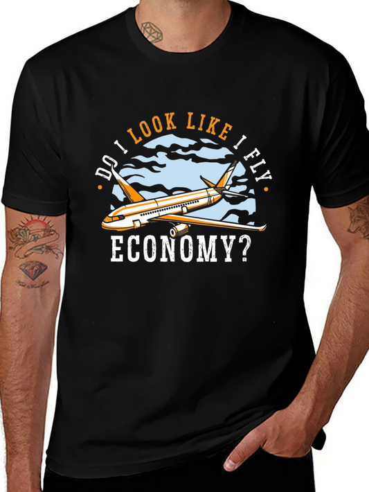 Funny Airplane T-Shirt - Do I Look Like I Fly Economy?