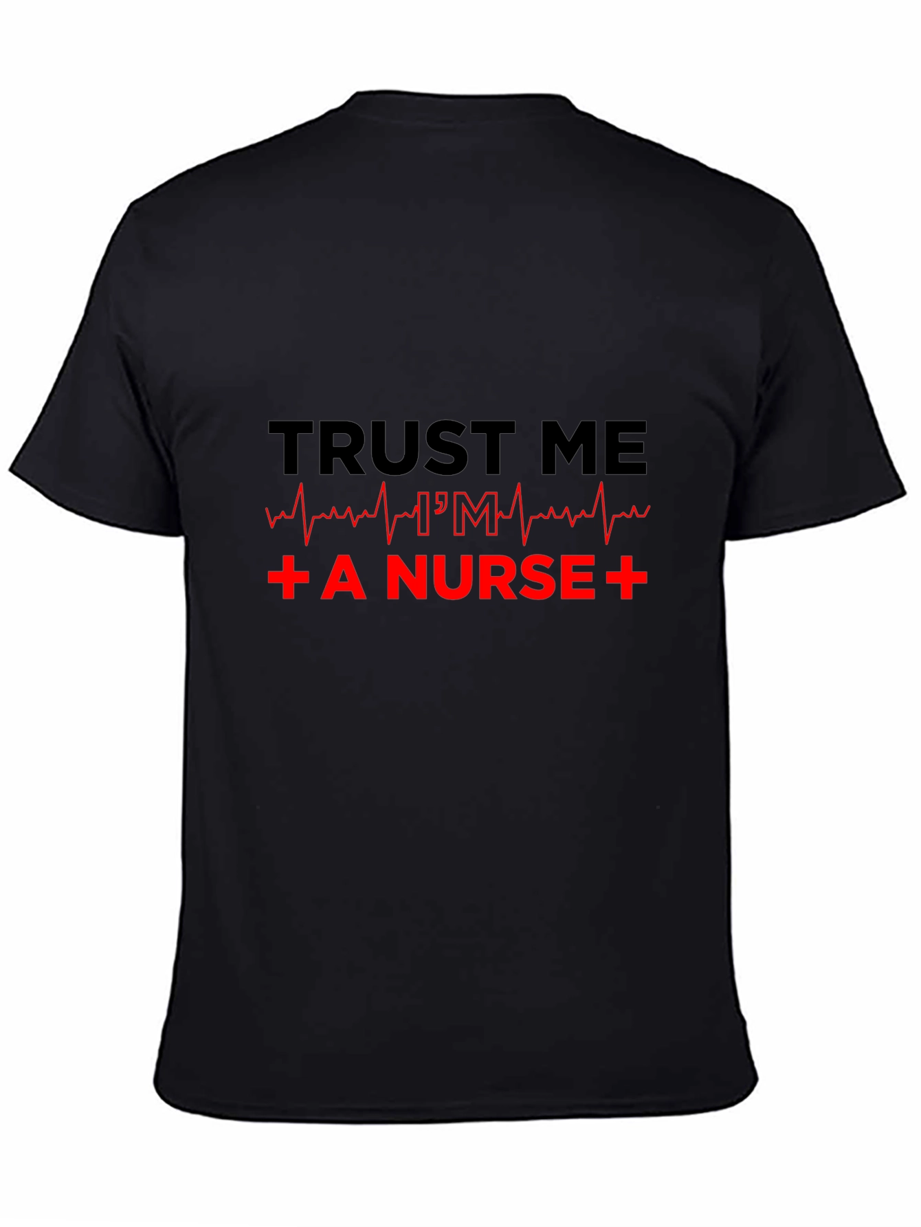 Trust Me Im a Nurse Black T-Shirt