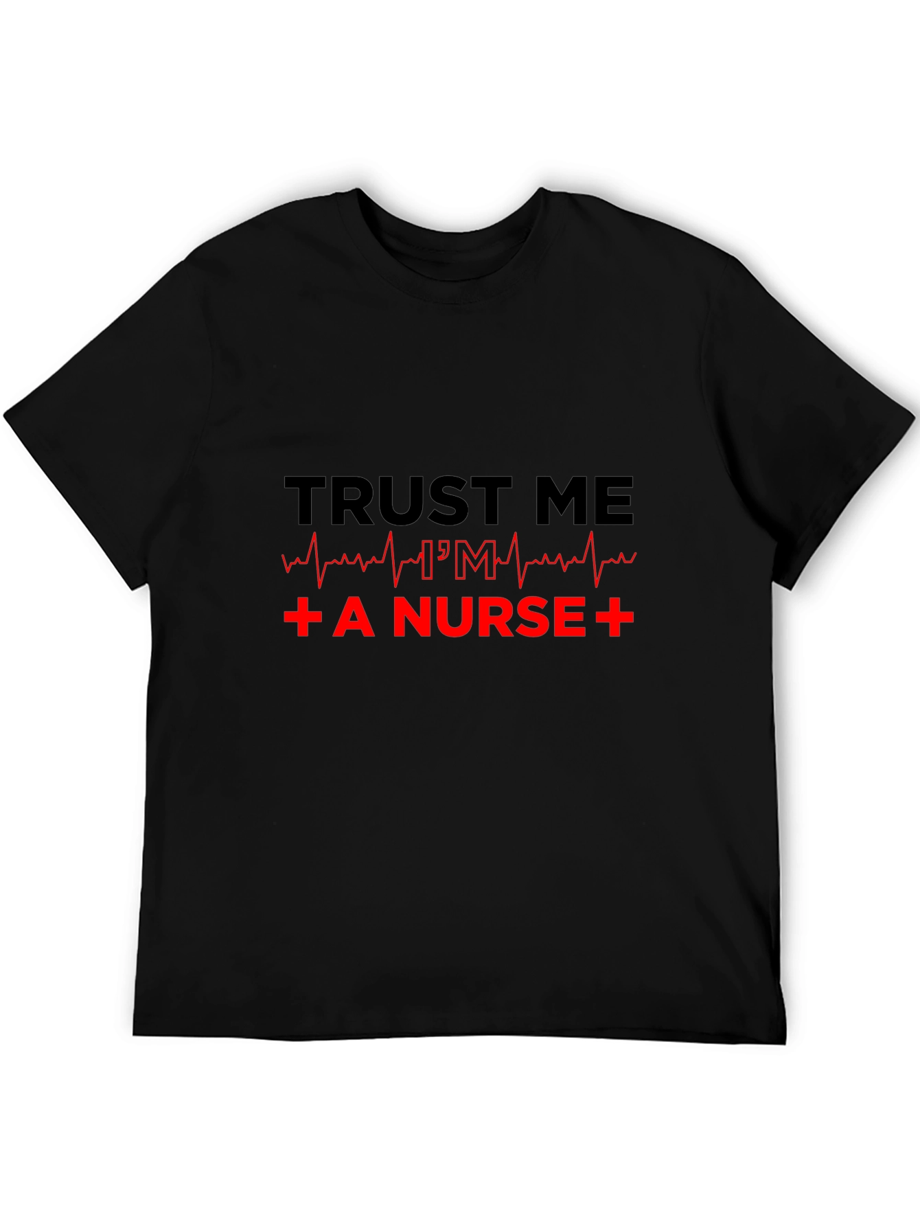 Trust Me Im a Nurse Black T-Shirt