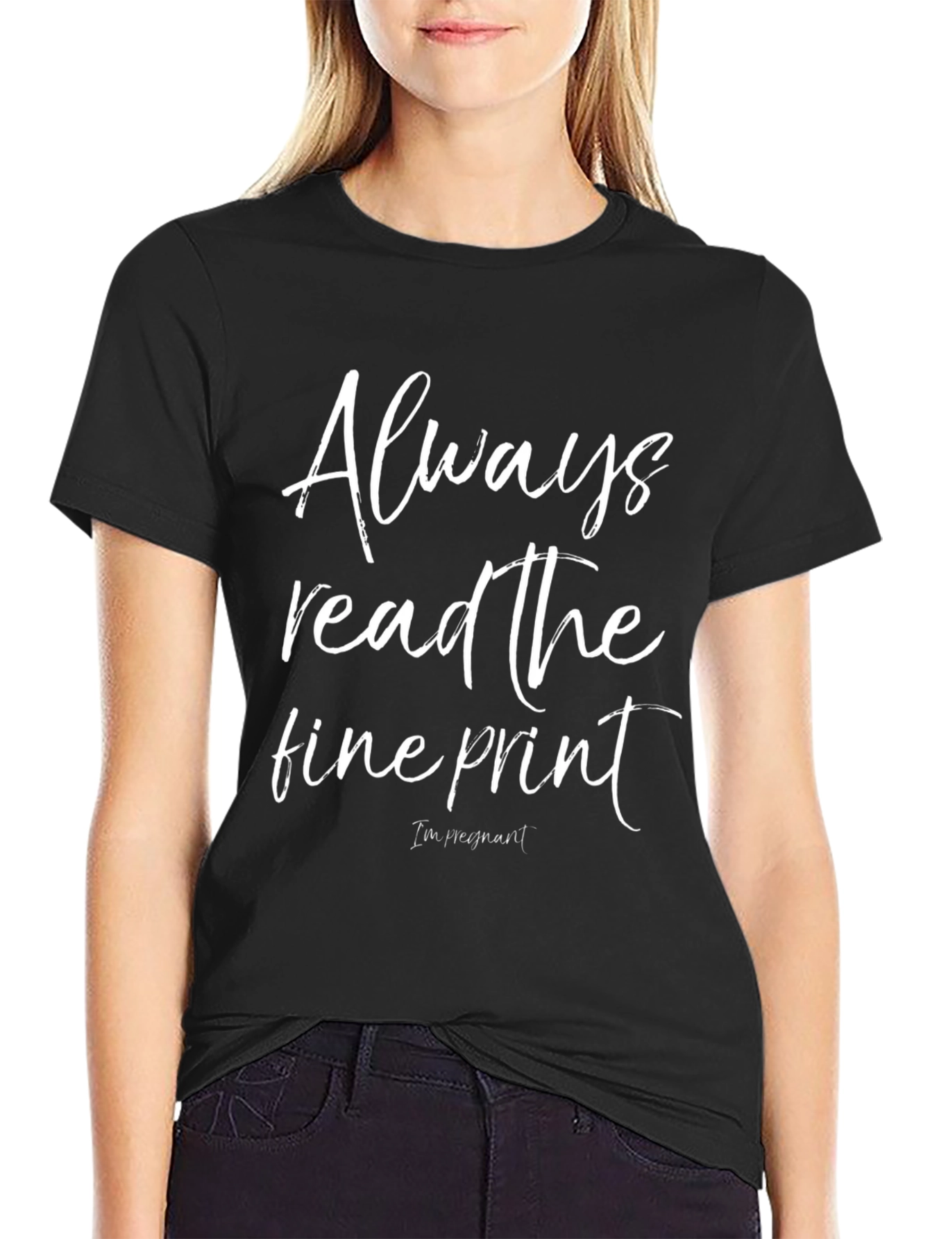Always Read The Fine Print Pregnancy T-Shirt