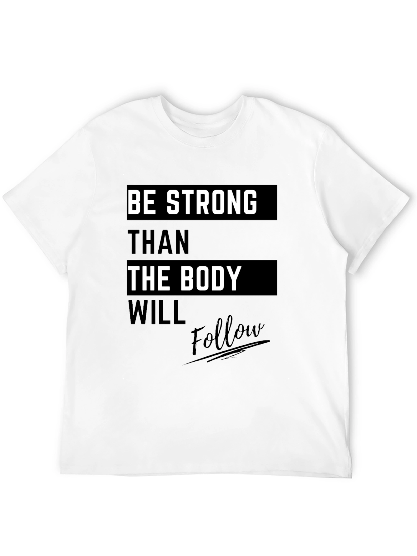 Motivational Black T-Shirt: Be Stronger Than the Body