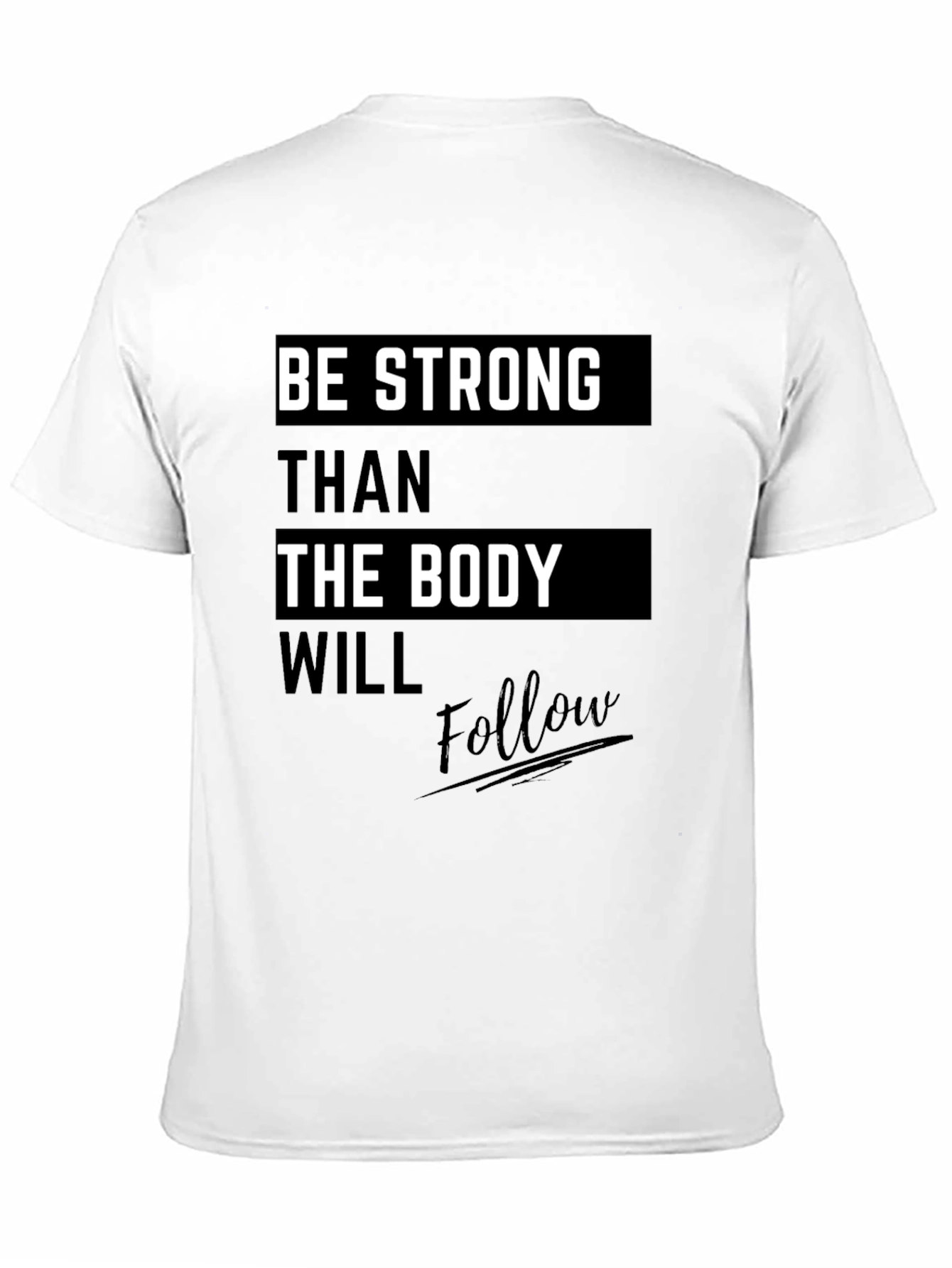 Motivational Black T-Shirt: Be Stronger Than the Body