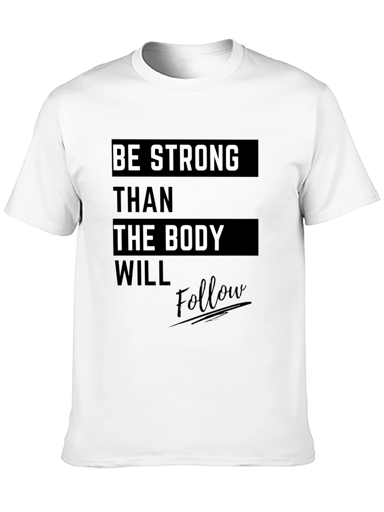 Motivational Black T-Shirt: Be Stronger Than the Body
