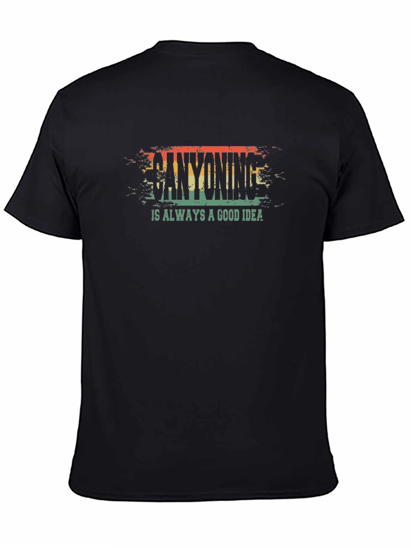 Canyoning is Always a Good Idea - Black T-Shirt