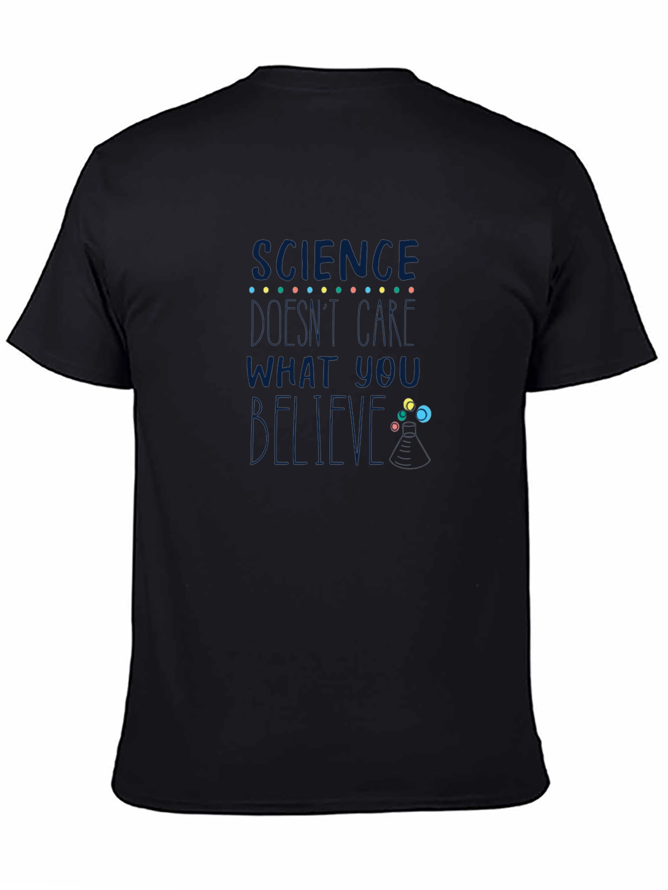 Science Dont Care What You Believe T-Shirt