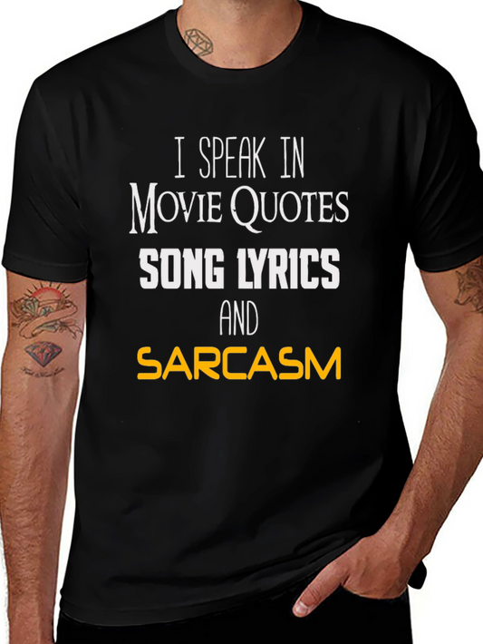 Movie Quotes & Song Lyrics Sarcasm T-Shirt